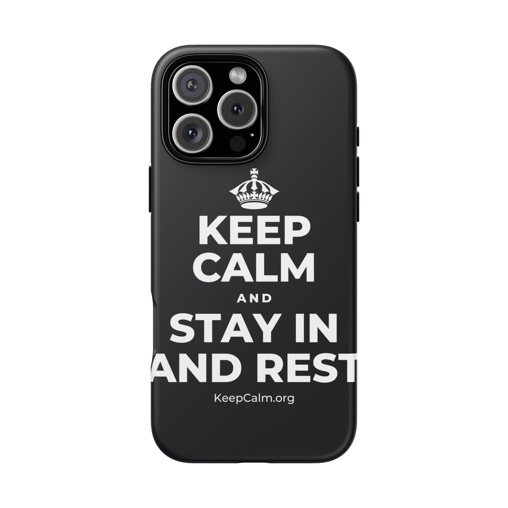 KEEP CALM AND STAY IN AND REST Phone Case (Dark)