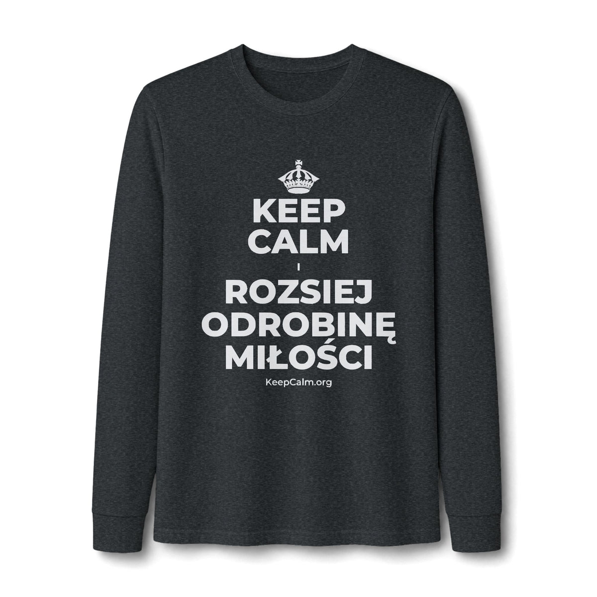 KEEP CALM I ROZSIEJ ODROBINĘ MIŁOŚCI Long Sleeve Tee