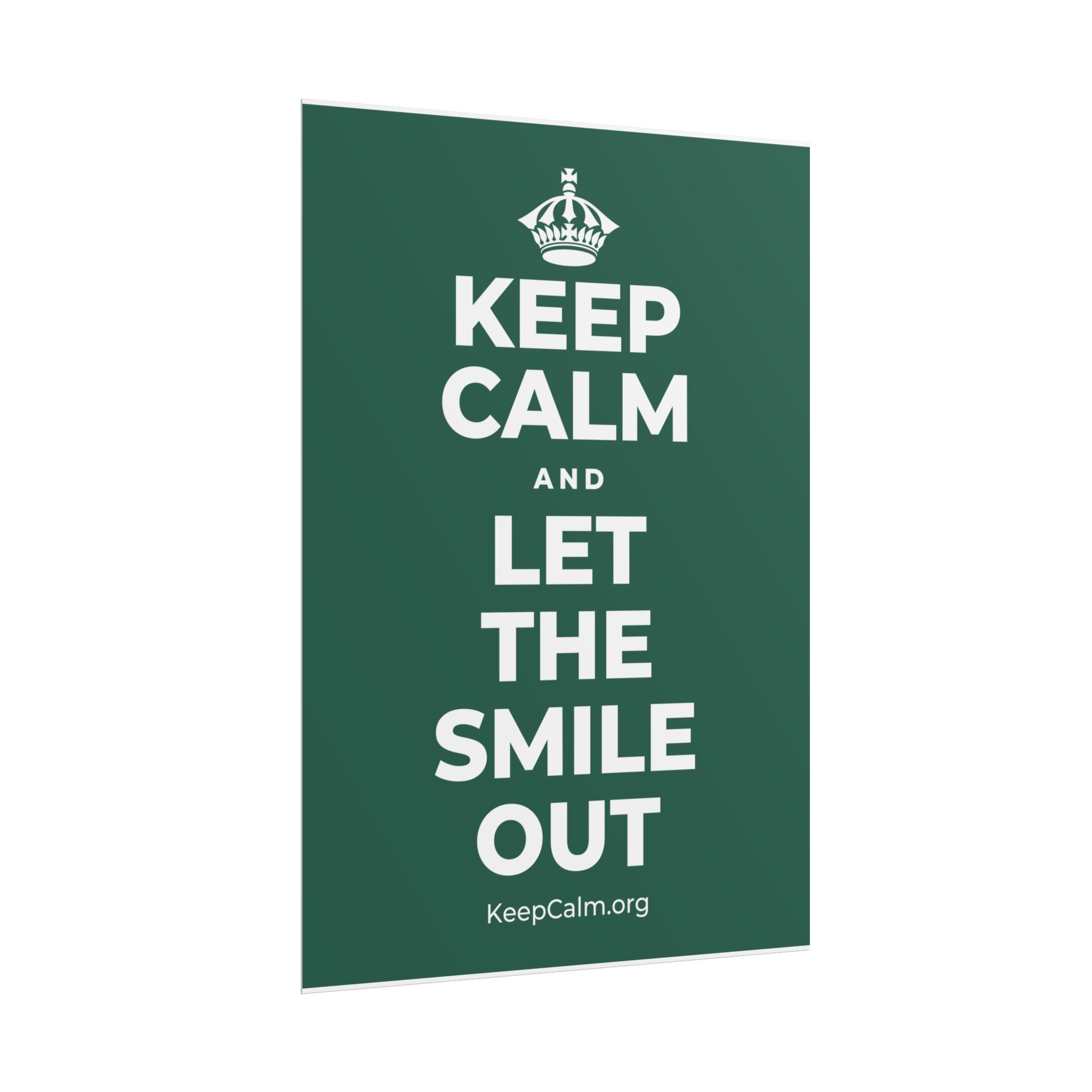 KEEP CALM AND LET THE SMILE OUT Poster