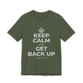 KEEP CALM AND GET BACK UP T-Shirt (Military Green–Autumn)