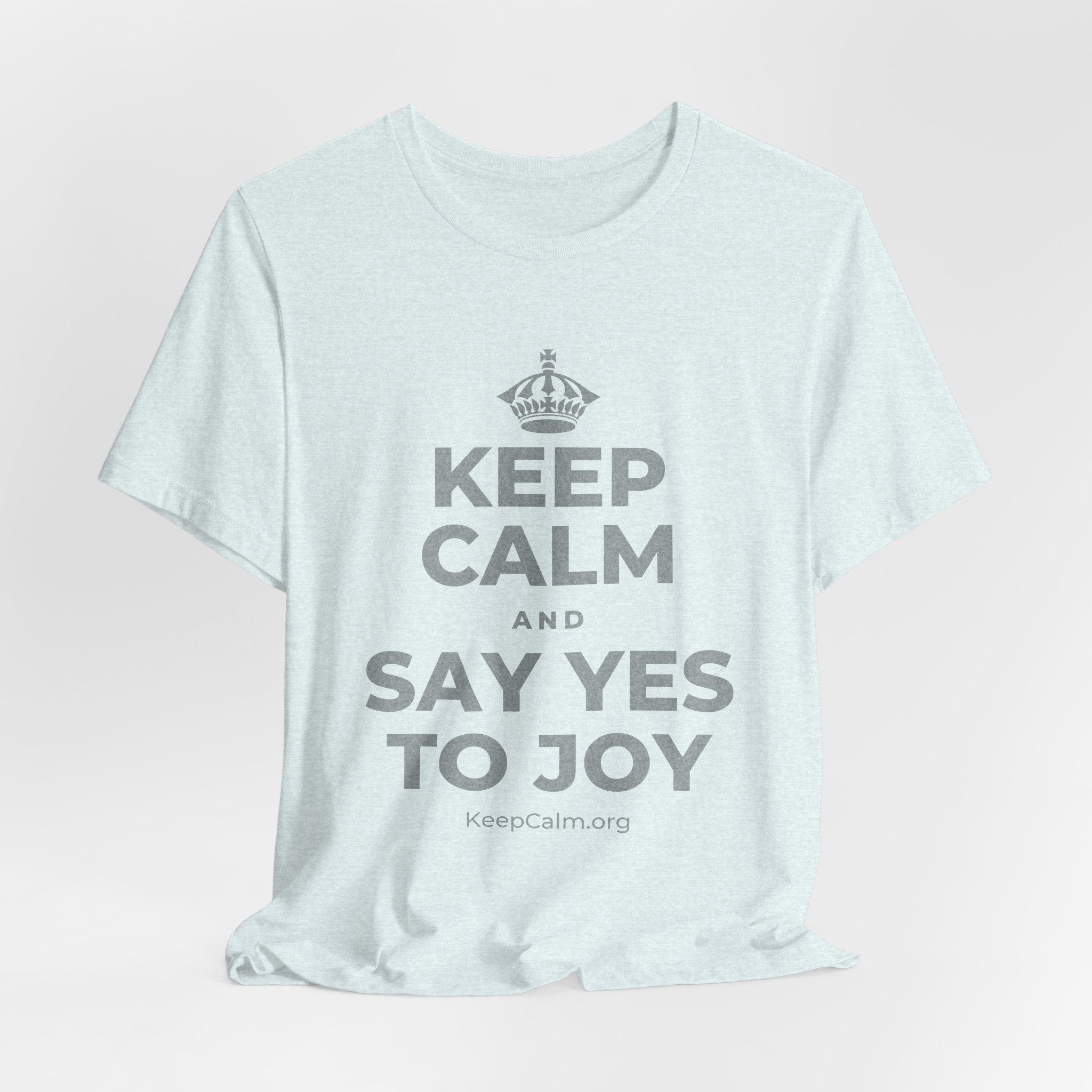 KEEP CALM AND SAY YES TO JOY T-Shirt (Soft Cream–Heather Mauve)
