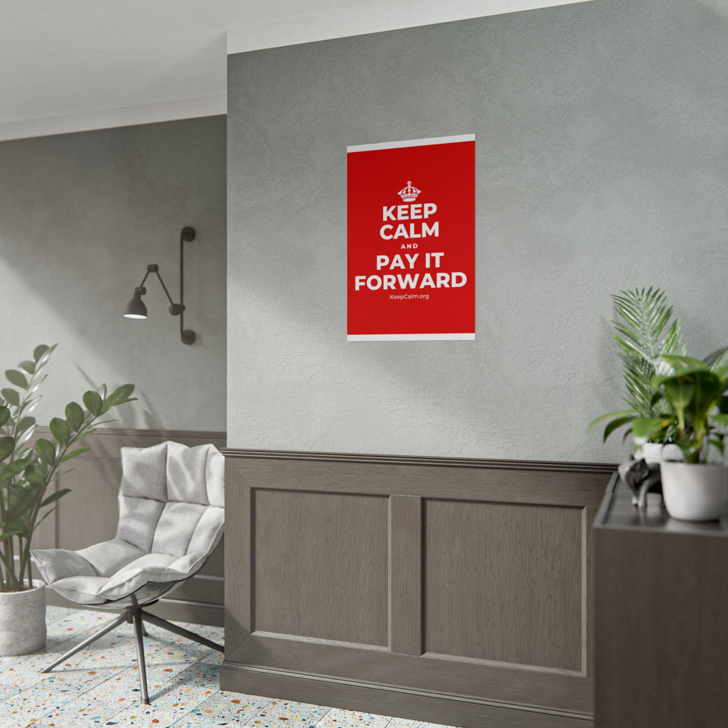 KEEP CALM AND PAY IT FORWARD Poster