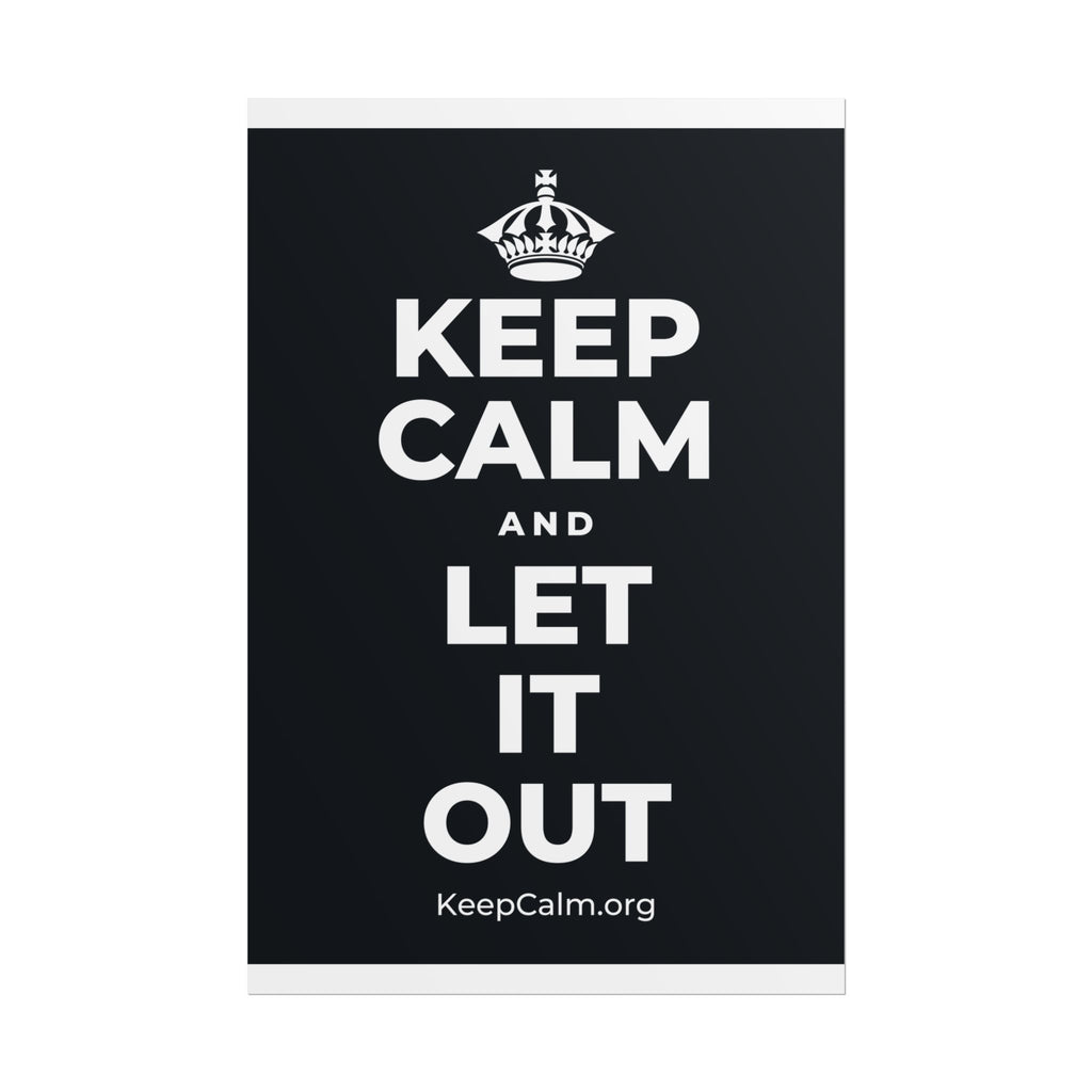 KEEP CALM AND LET IT OUT Poster (Dark)