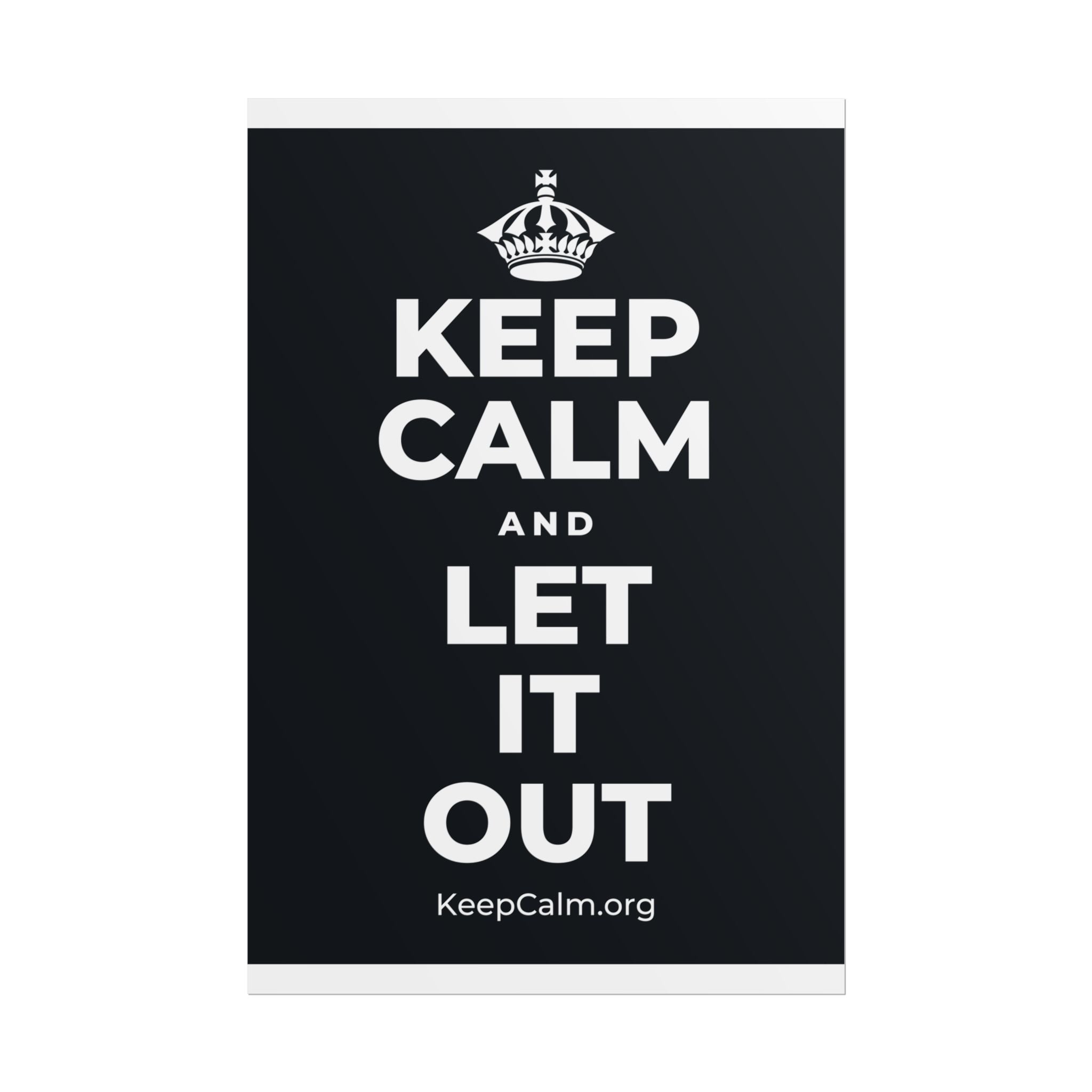 KEEP CALM AND LET IT OUT Poster (Dark)