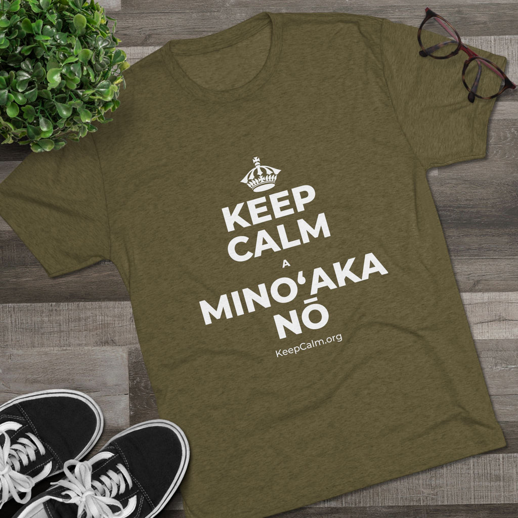 KEEP CALM A MINOʻAKA NŌ Tri-Blend Tee