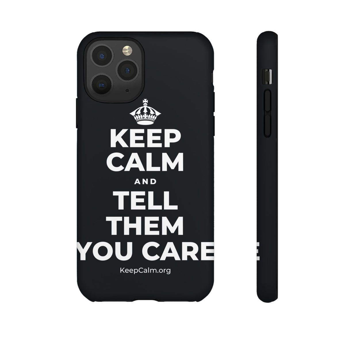 KEEP CALM AND TELL THEM YOU CARE Phone Case (Dark)