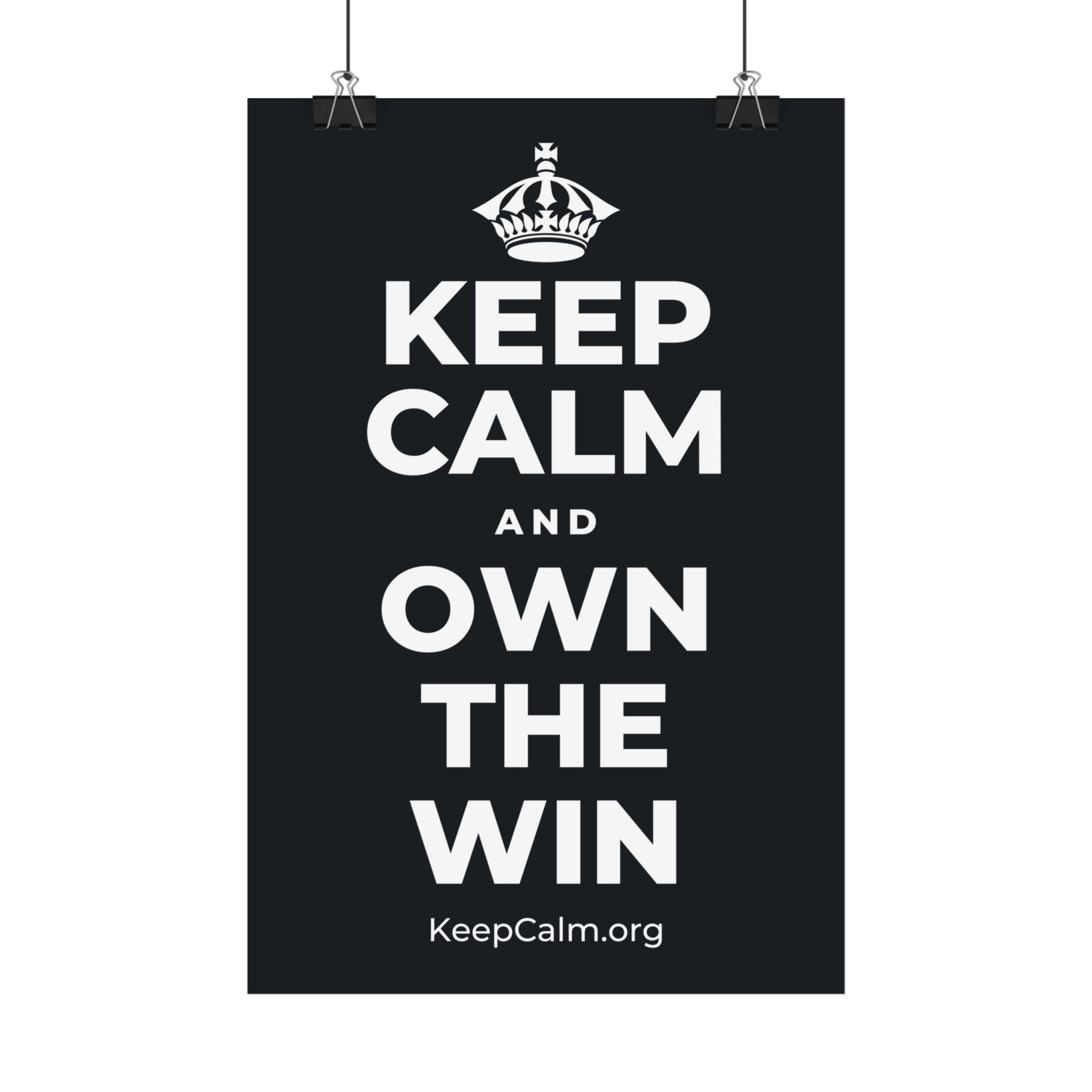 KEEP CALM AND OWN THE WIN Satin Poster (Dark)