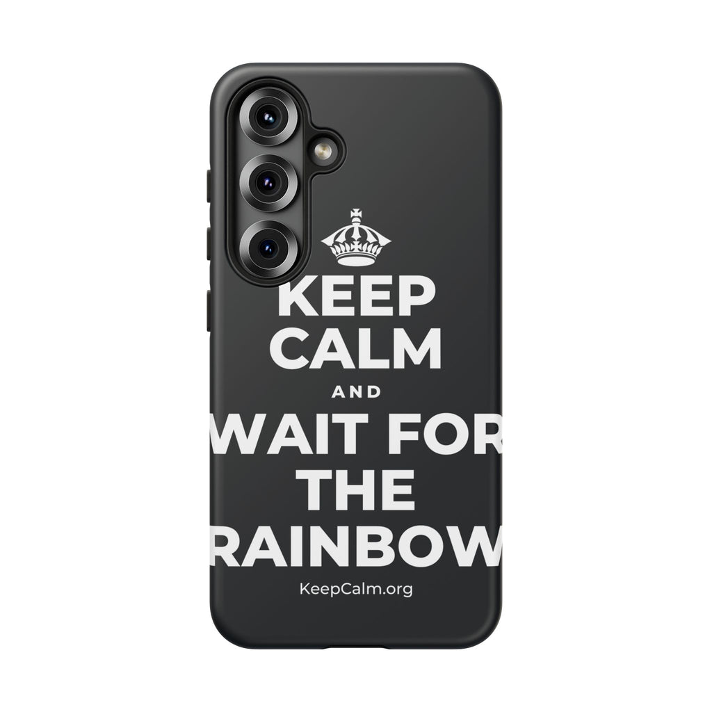 KEEP CALM AND WAIT FOR THE RAINBOW Phone Case (Dark)