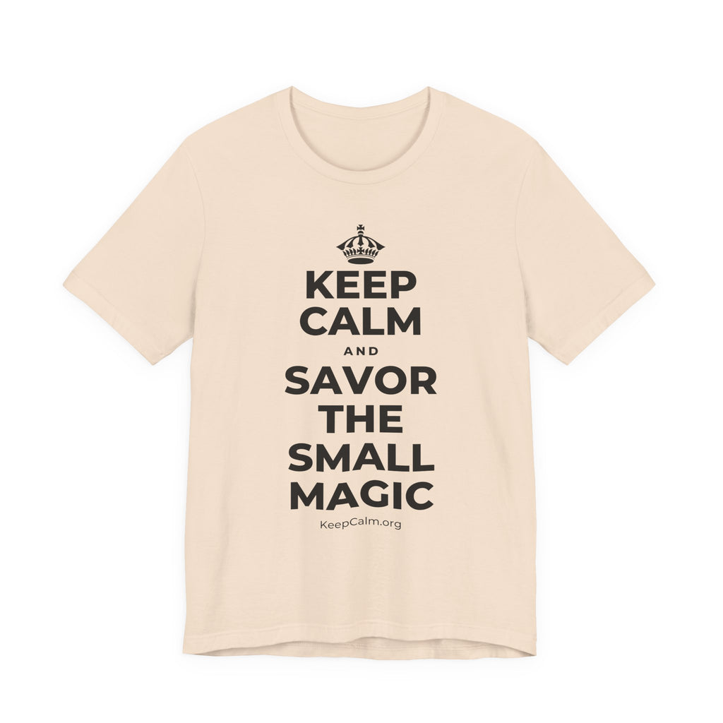 KEEP CALM AND SAVOR THE SMALL MAGIC T-Shirt (Soft Cream–Heather Mauve)