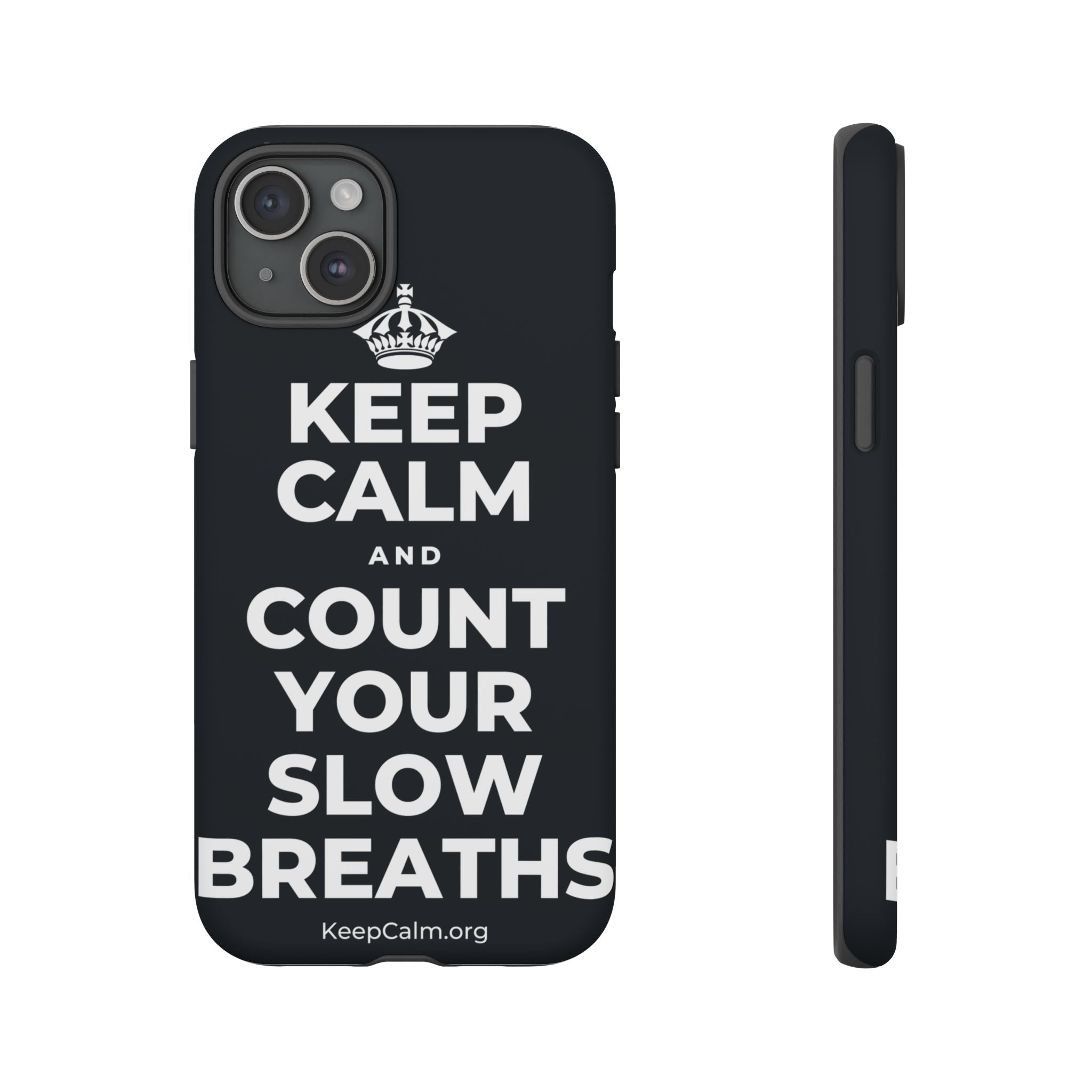 KEEP CALM AND COUNT YOUR SLOW BREATHS Phone Case (Dark)