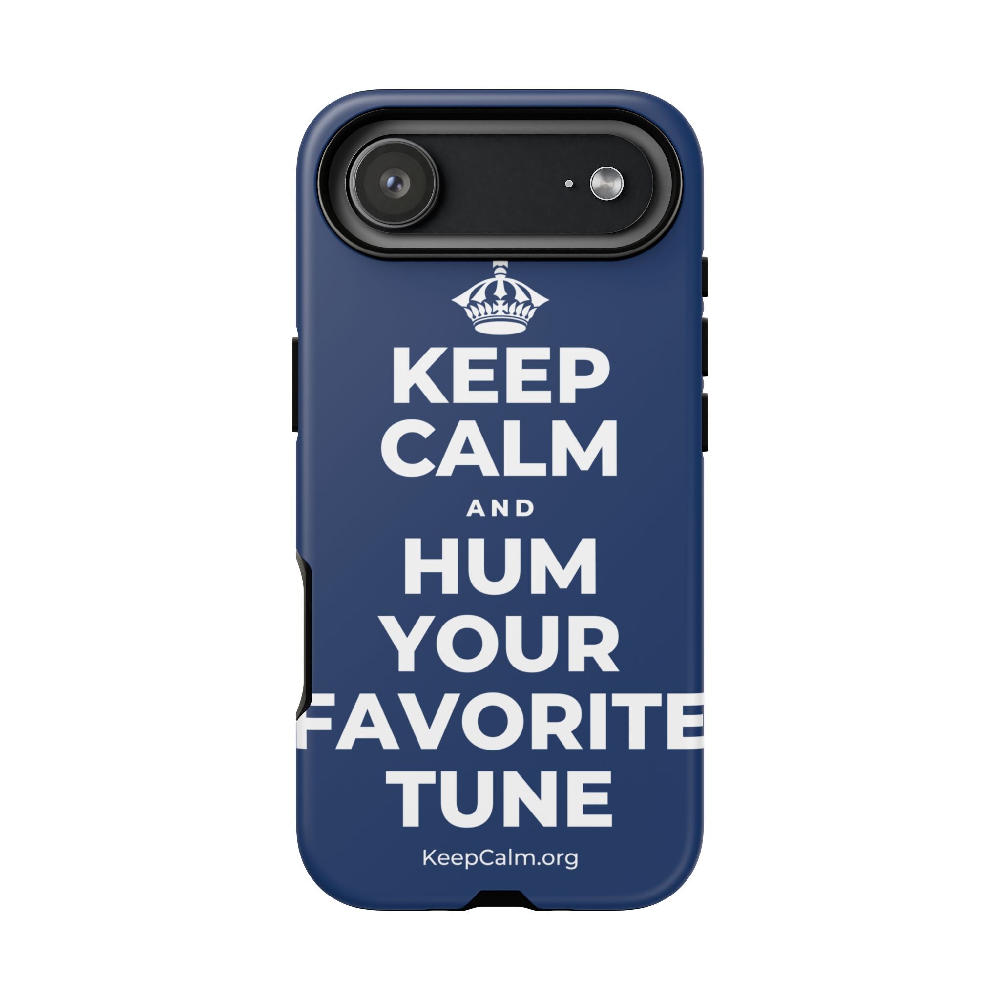 KEEP CALM AND HUM YOUR FAVORITE TUNE Phone Case