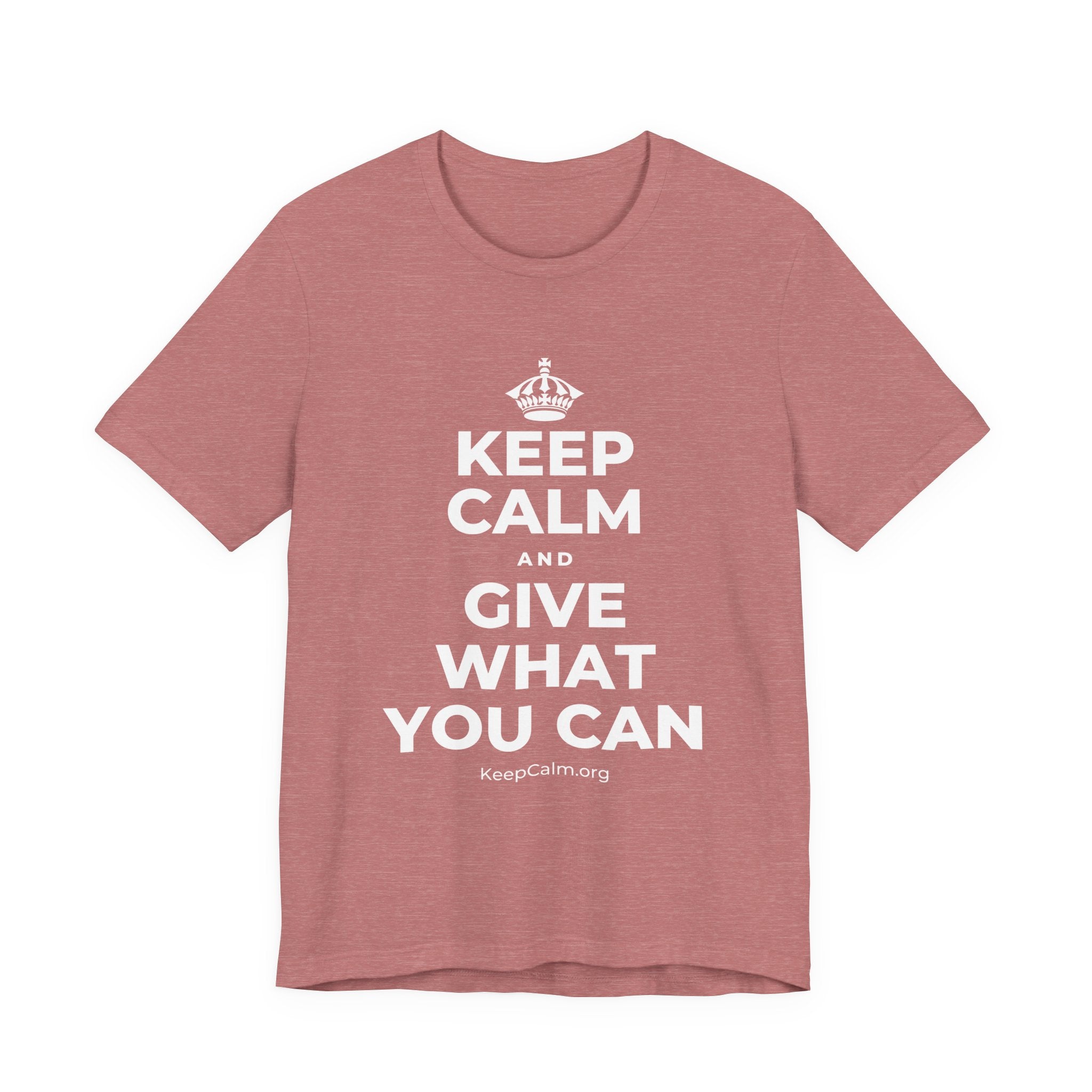 KEEP CALM AND GIVE WHAT YOU CAN T-Shirt (Soft Cream–Heather Mauve)