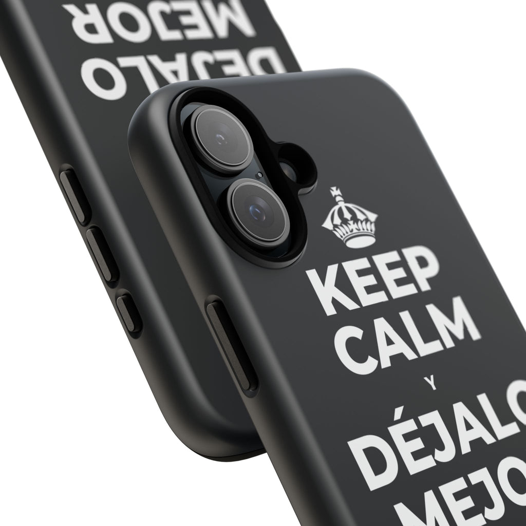 KEEP CALM Y DÉJALO MEJOR DE COMO ESTABA Phone Case (Dark)