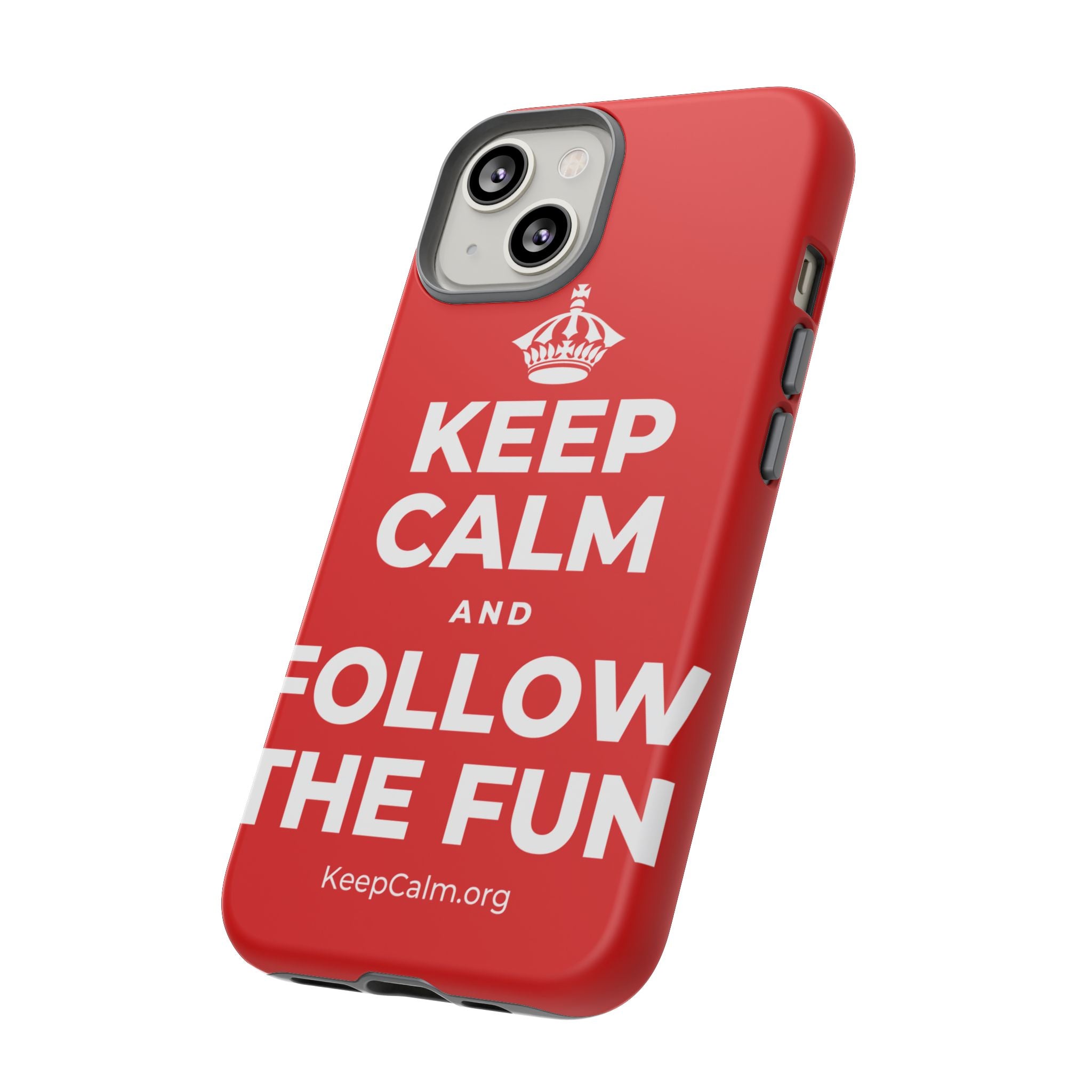 KEEP CALM AND FOLLOW THE FUN Phone Case
