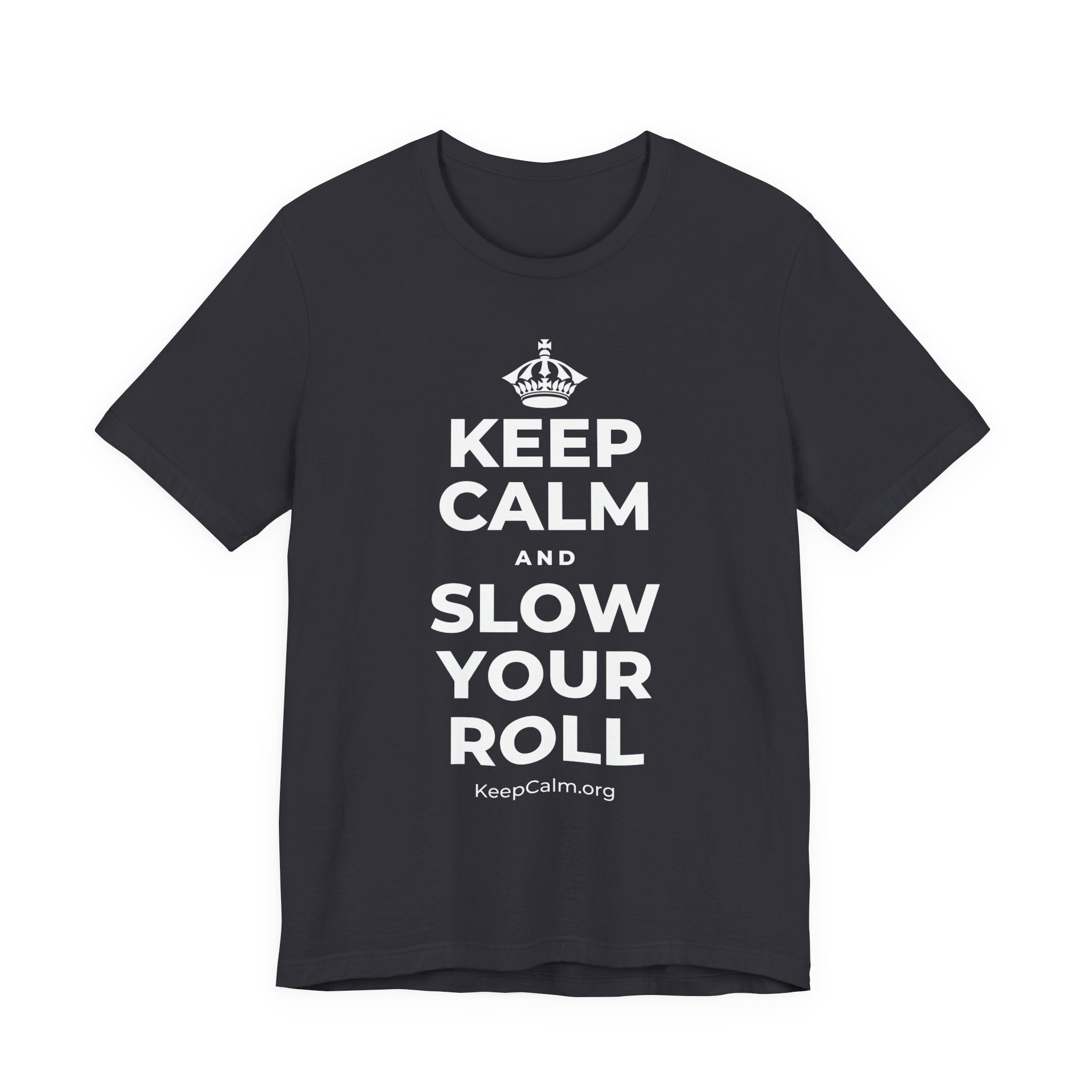 KEEP CALM AND SLOW YOUR ROLL T-Shirt (Baby Blue–Silver)