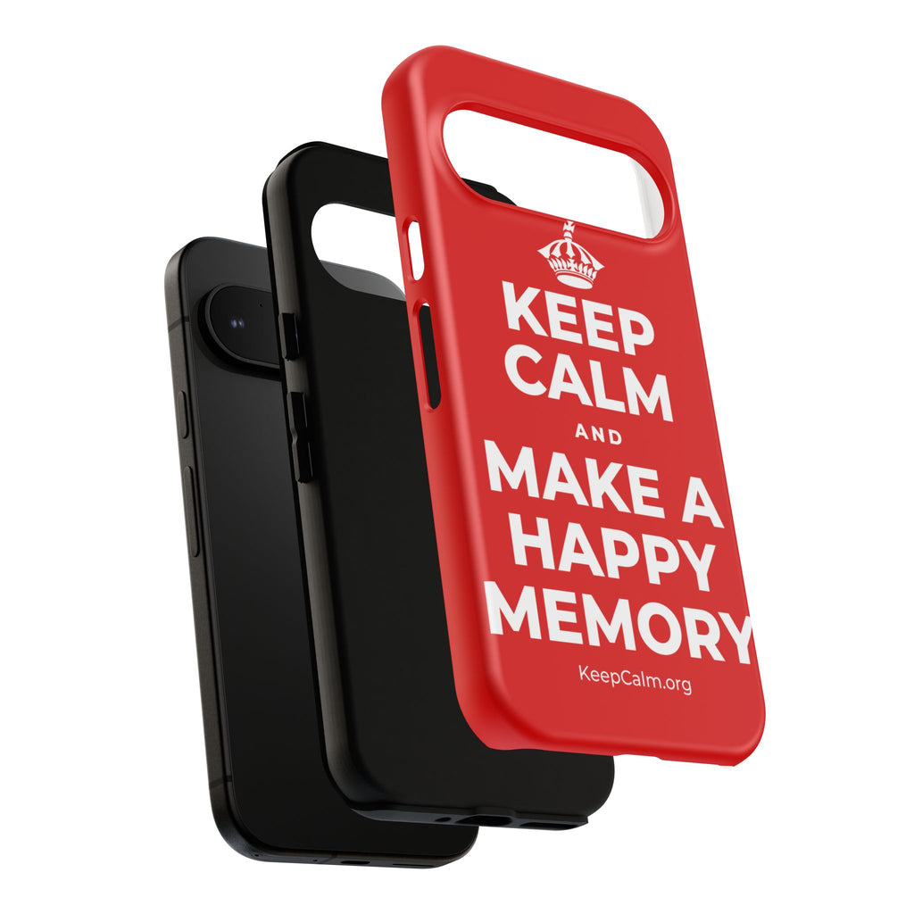 KEEP CALM AND MAKE A HAPPY MEMORY Phone Case