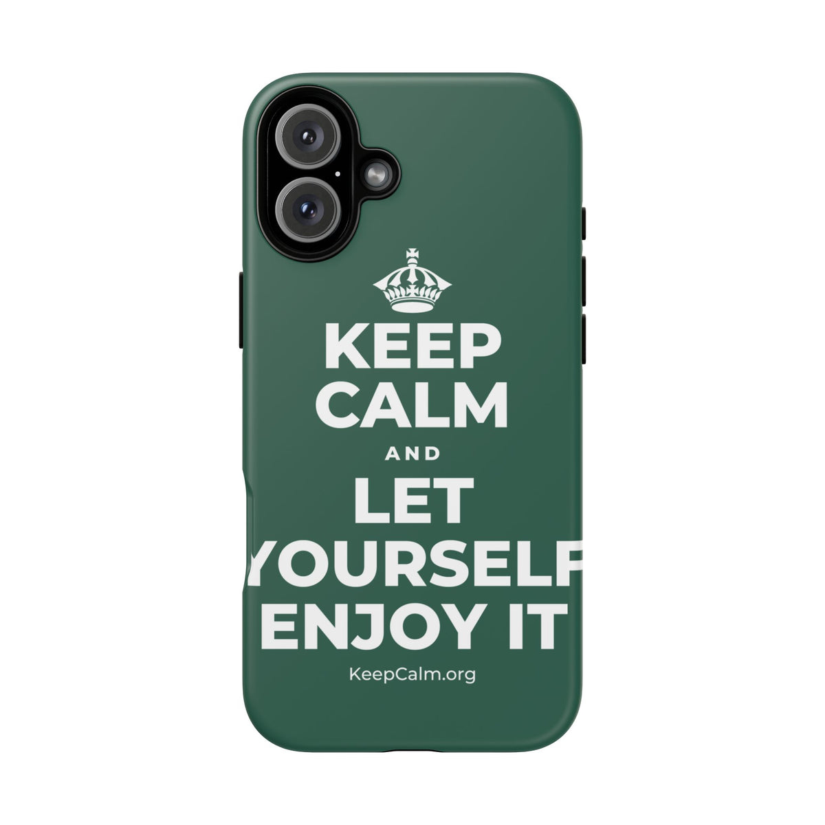 KEEP CALM AND LET YOURSELF ENJOY IT Phone Case
