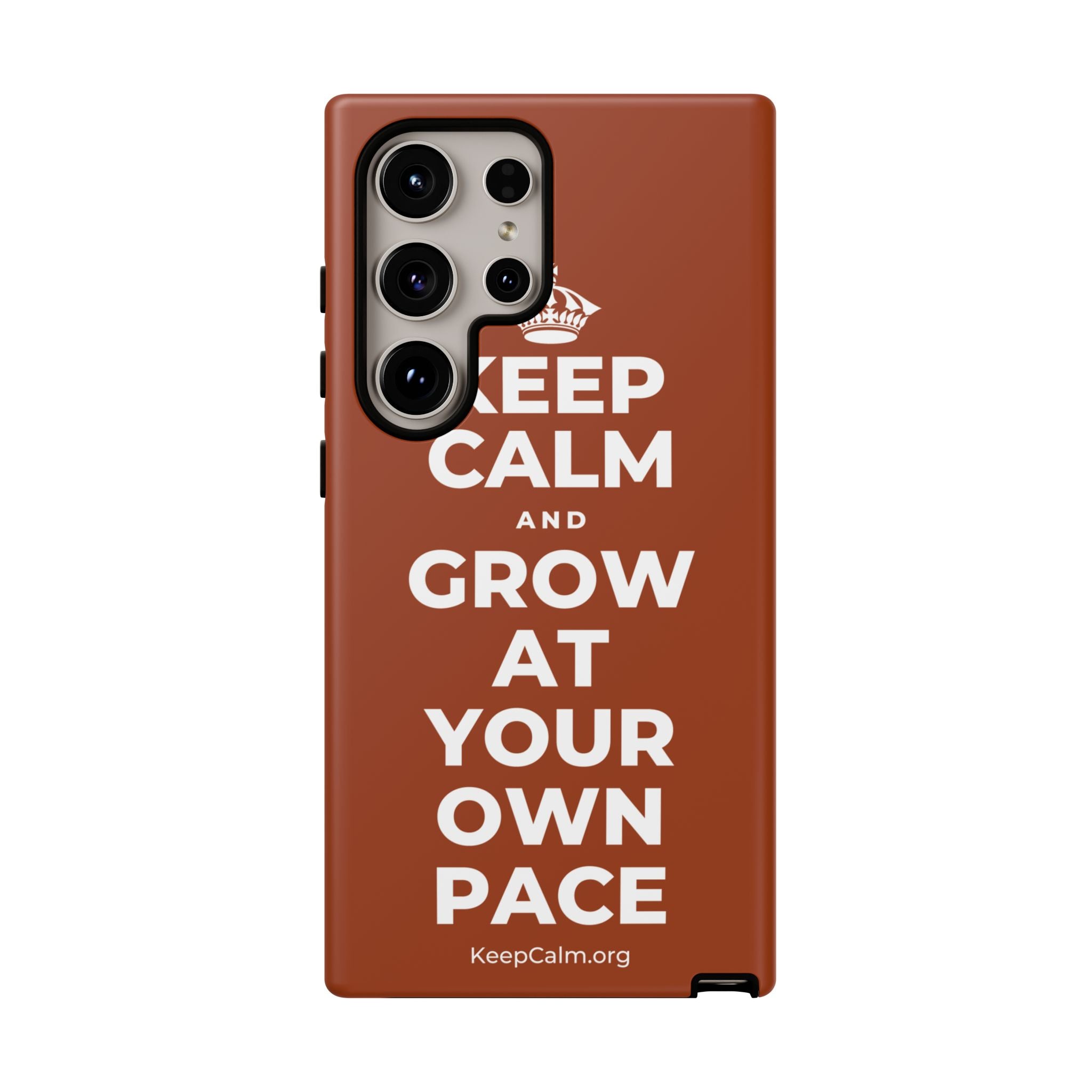 KEEP CALM AND GROW AT YOUR OWN PACE Phone Case
