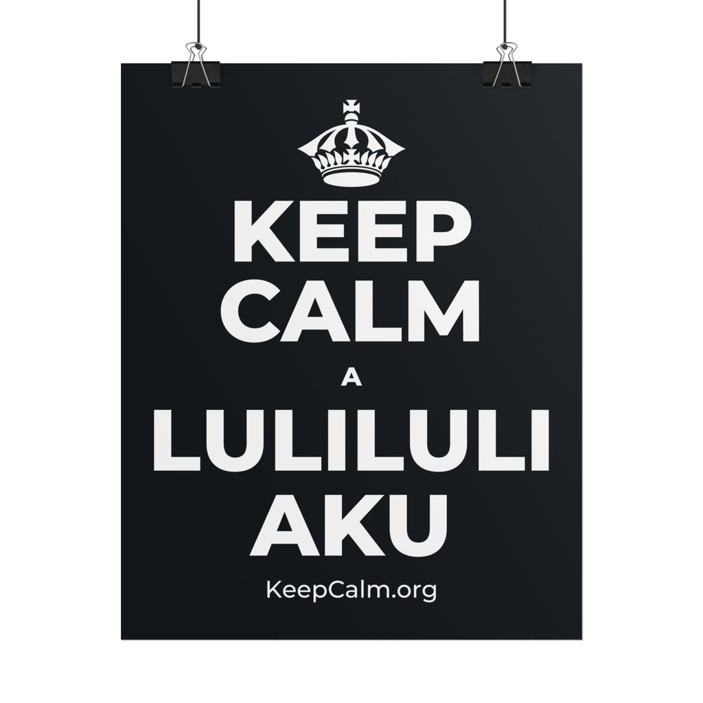 KEEP CALM A LULILULI AKU Poster (Dark)