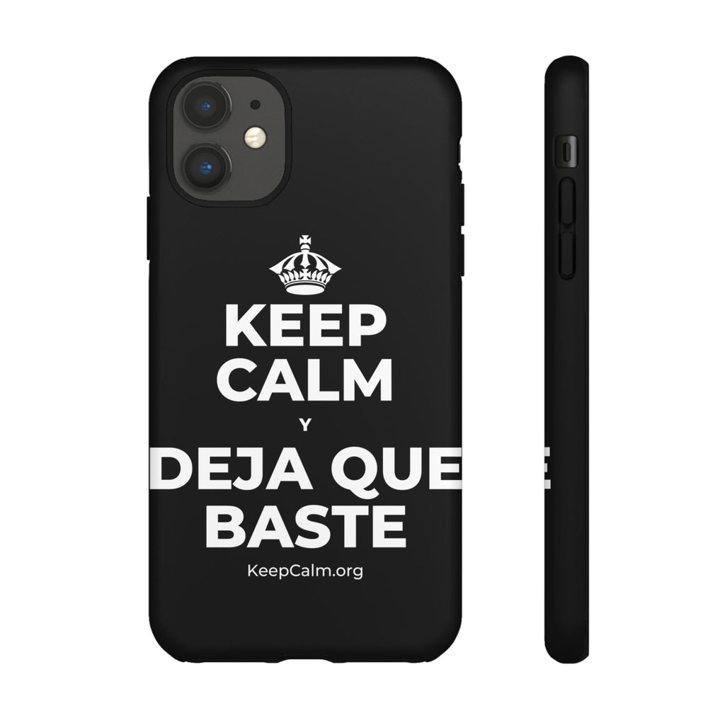 KEEP CALM Y DEJA QUE BASTE Phone Case