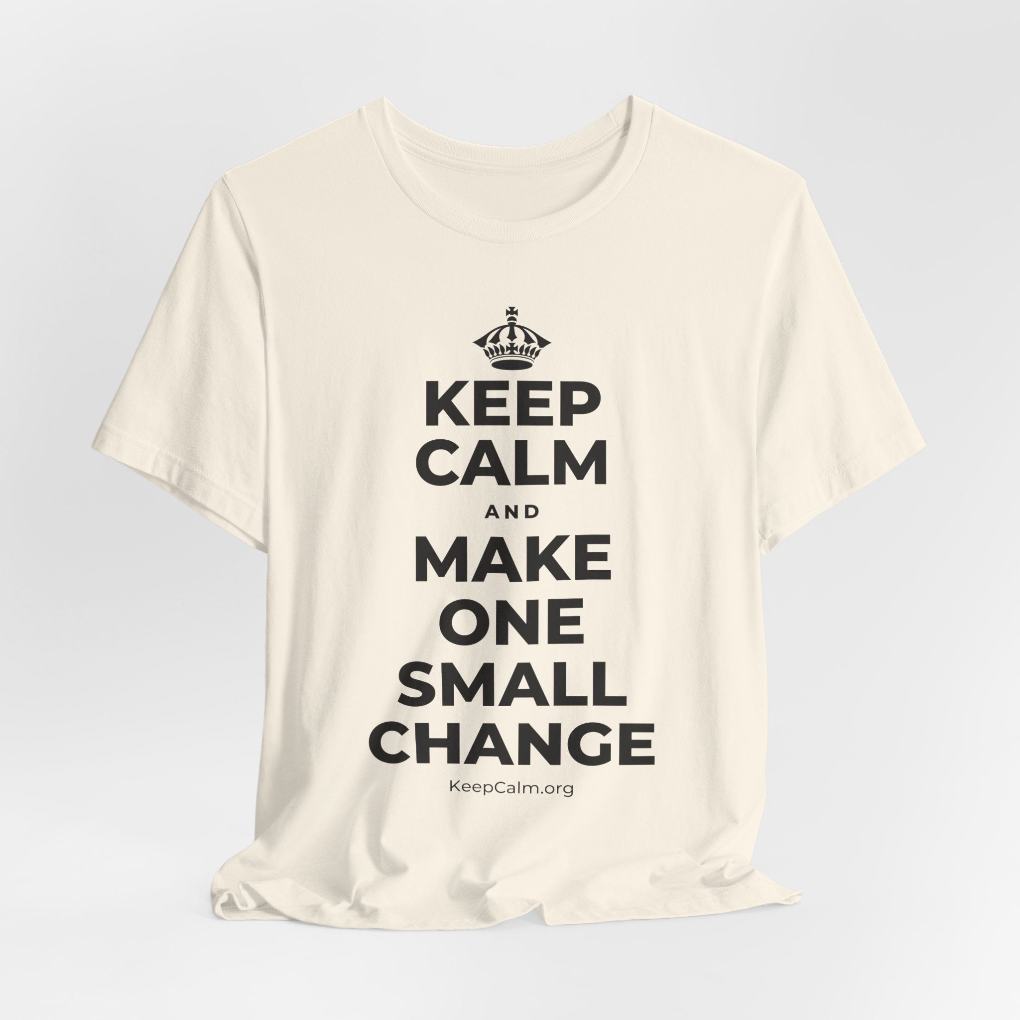 KEEP CALM AND MAKE ONE SMALL CHANGE T-Shirt (White–Asphalt)