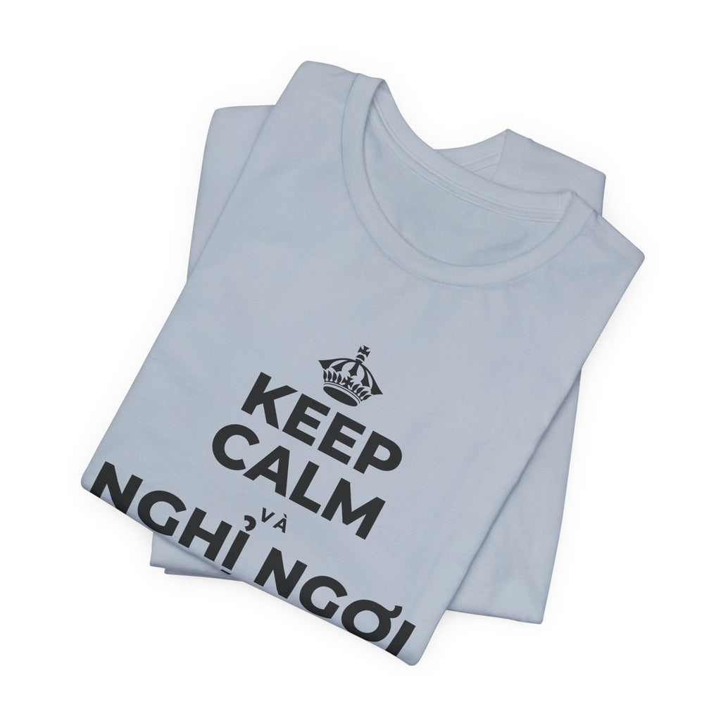 KEEP CALM VÀ NGHỈ NGƠI XỨNG ĐÁNG CỦA BẠN T-Shirt (White–Asphalt)