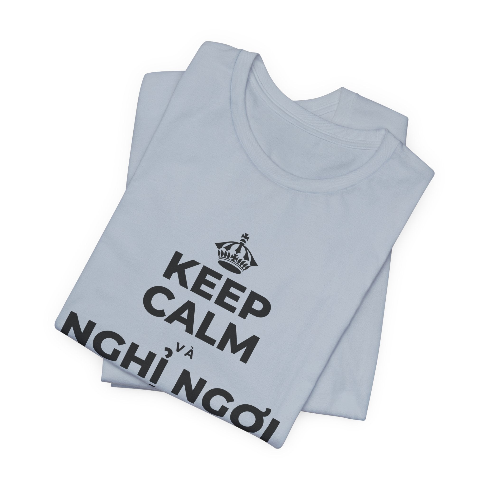 KEEP CALM VÀ NGHỈ NGƠI XỨNG ĐÁNG CỦA BẠN T-Shirt (White–Asphalt)