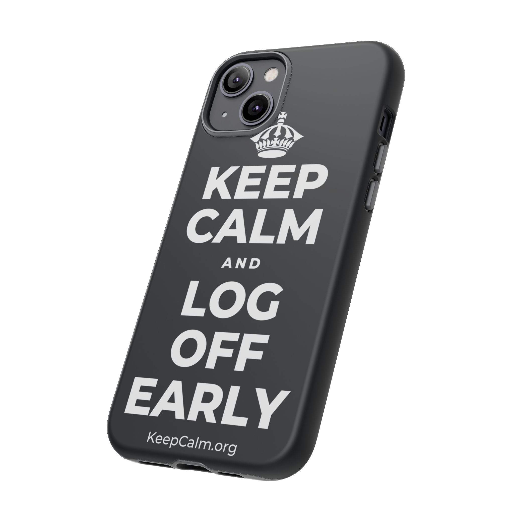 KEEP CALM AND LOG OFF EARLY Phone Case (Dark)