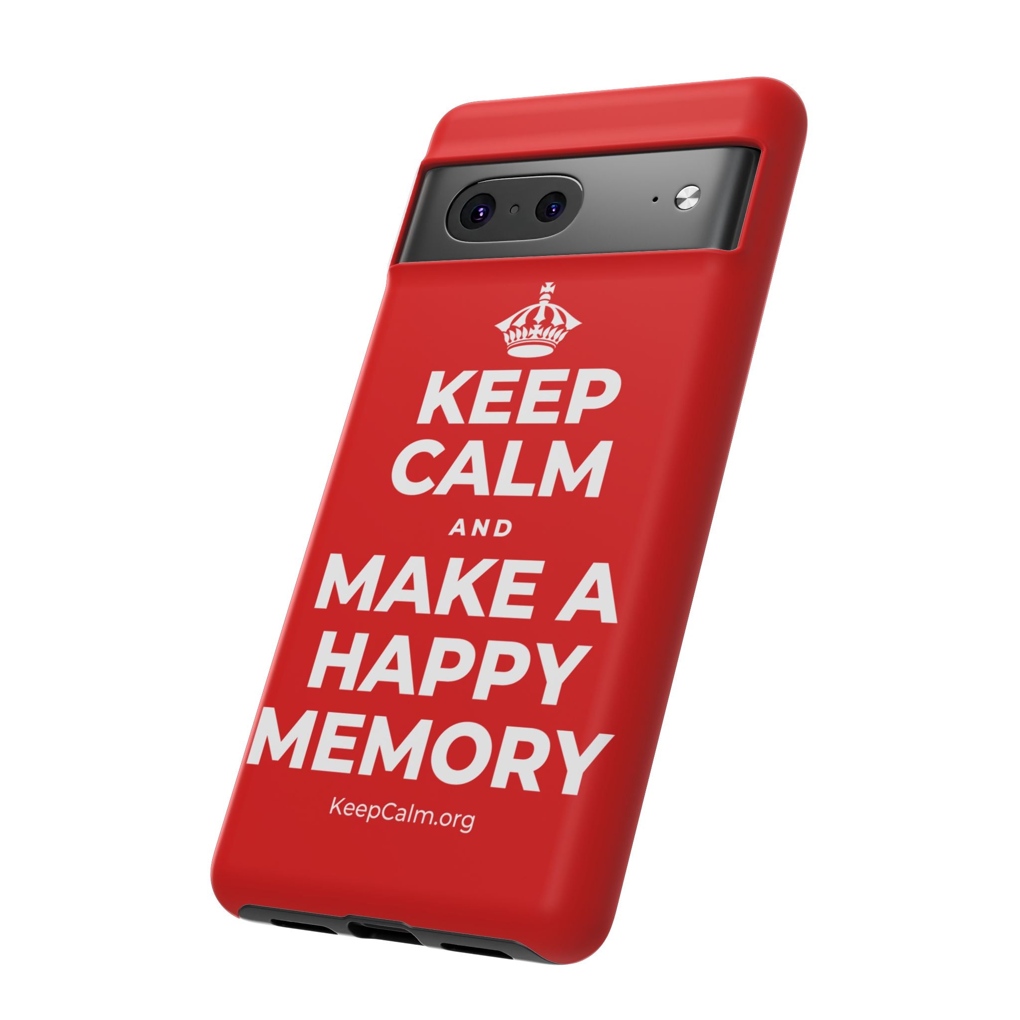 KEEP CALM AND MAKE A HAPPY MEMORY Phone Case