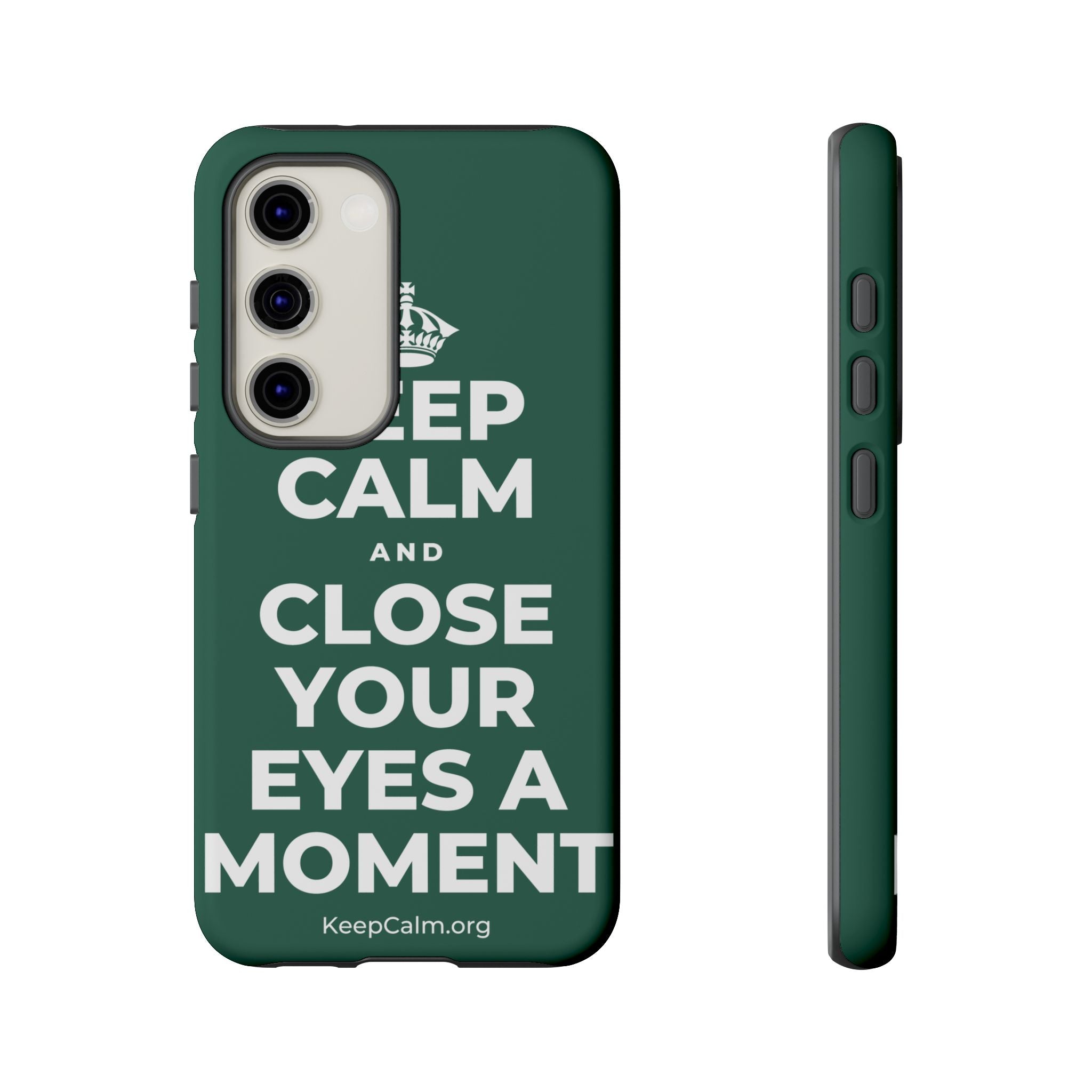 KEEP CALM AND CLOSE YOUR EYES A MOMENT Phone Case