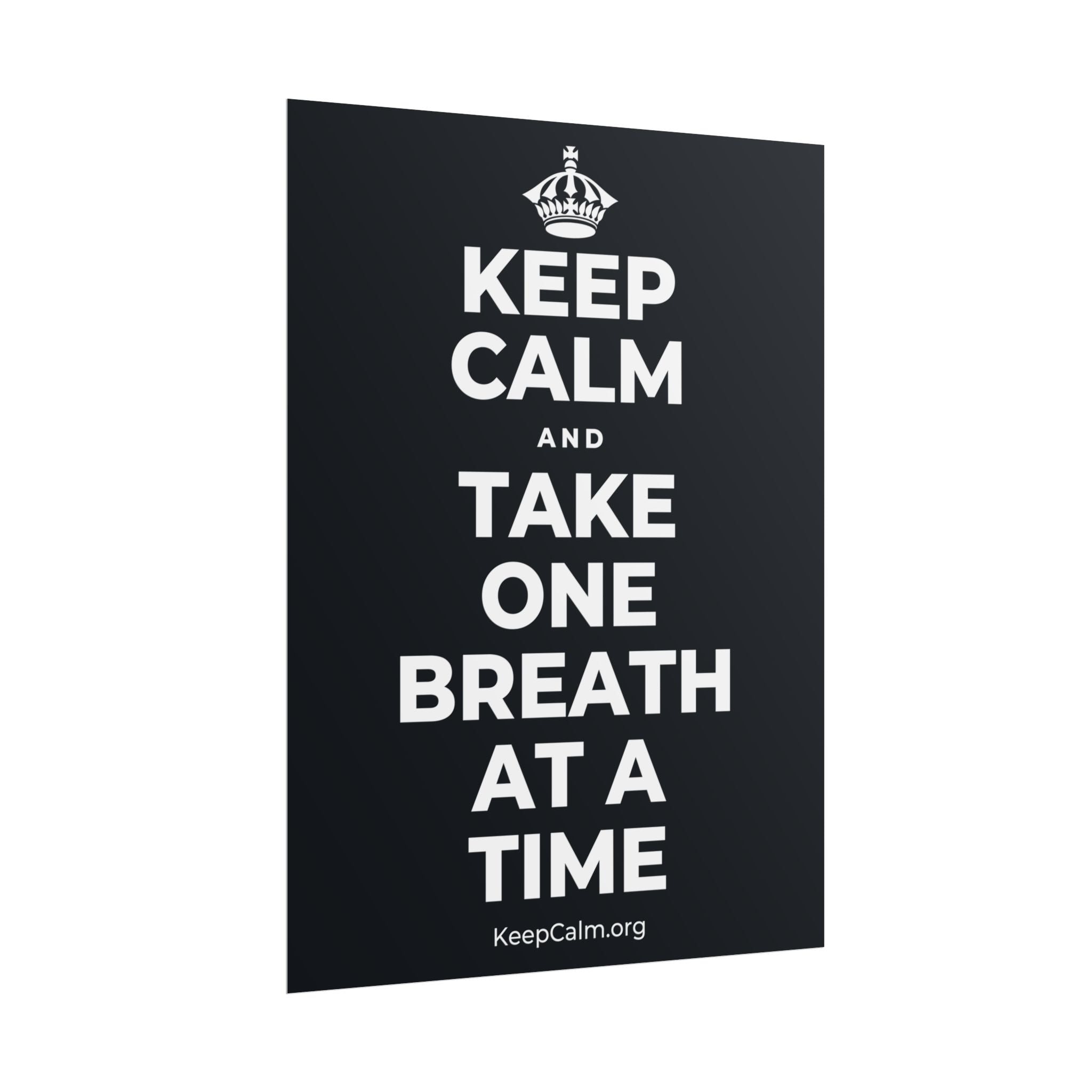 KEEP CALM AND TAKE ONE BREATH AT A TIME Poster (Dark)