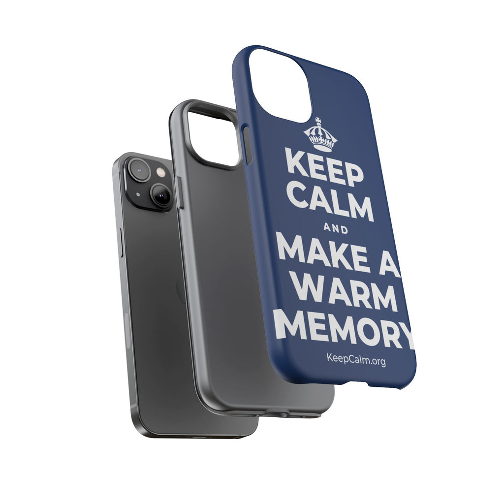 KEEP CALM AND MAKE A WARM MEMORY Phone Case