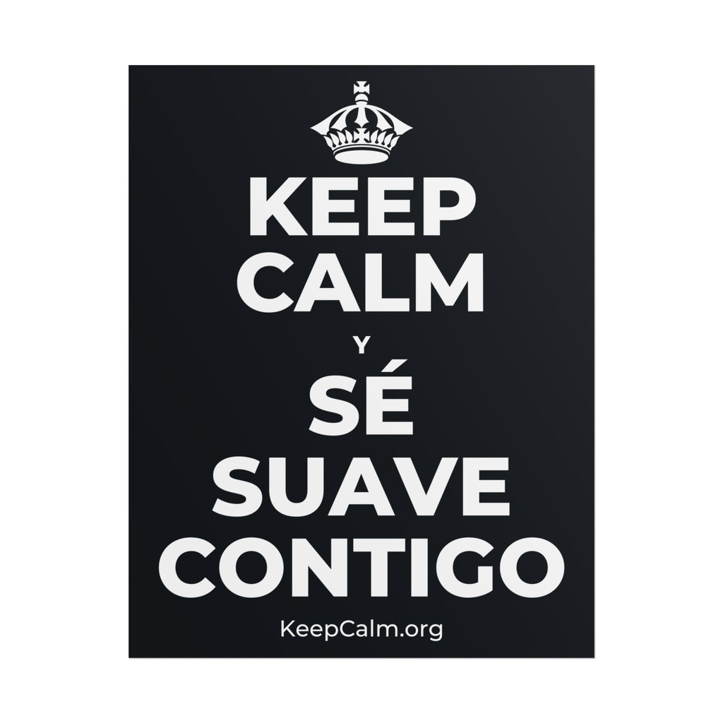 KEEP CALM Y SÉ SUAVE CONTIGO Poster (Dark)