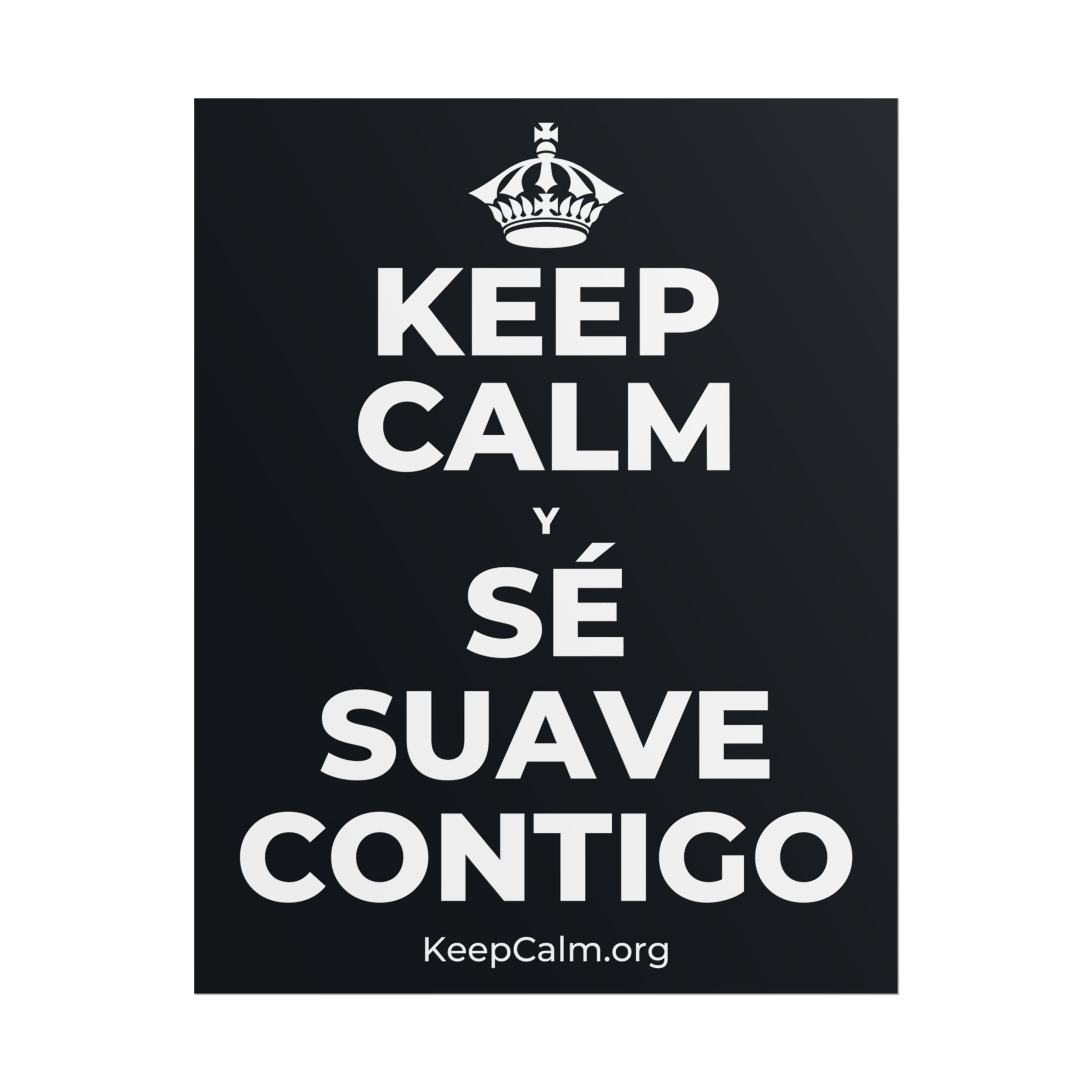 KEEP CALM Y SÉ SUAVE CONTIGO Poster (Dark)
