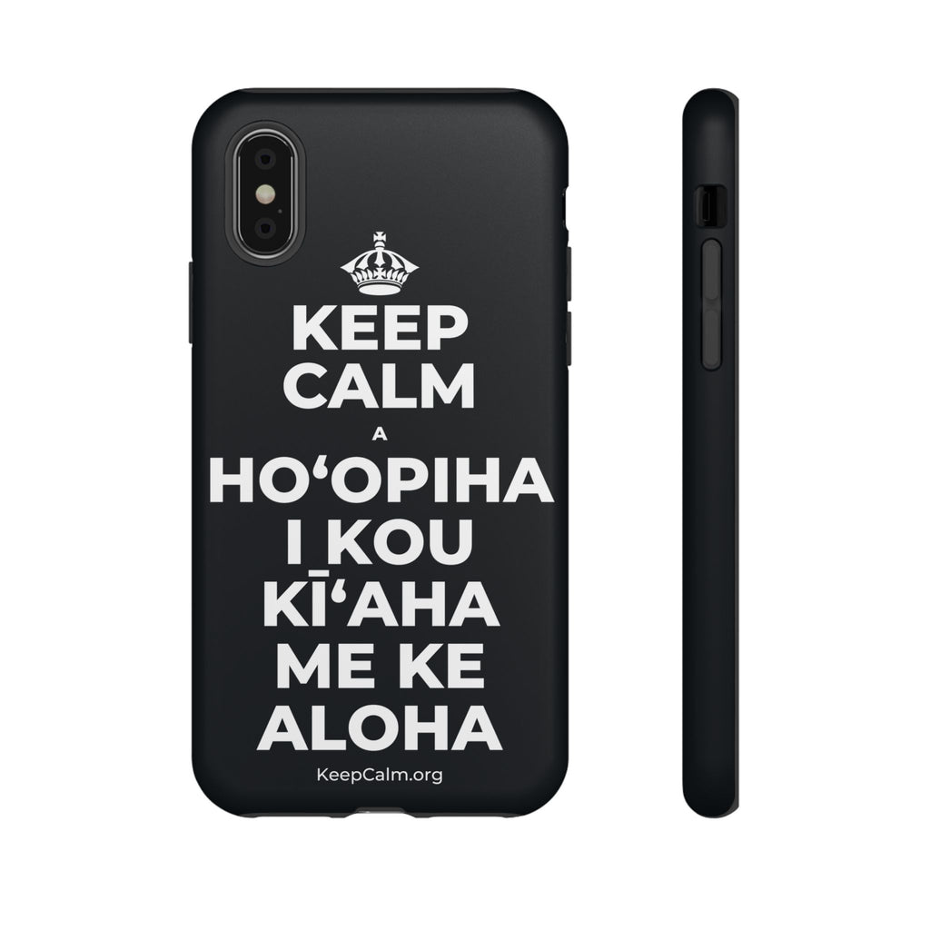 KEEP CALM A HOʻOPIHA I KOU KĪʻAHA ME KE ALOHA Phone Case (Dark)