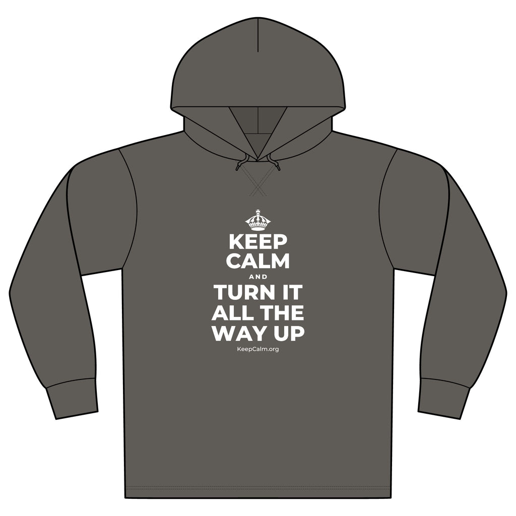 KEEP CALM AND TURN IT ALL THE WAY UP Organic Hoodie Tee
