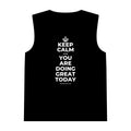 KEEP CALM AND YOU ARE DOING GREAT TODAY Tank Top