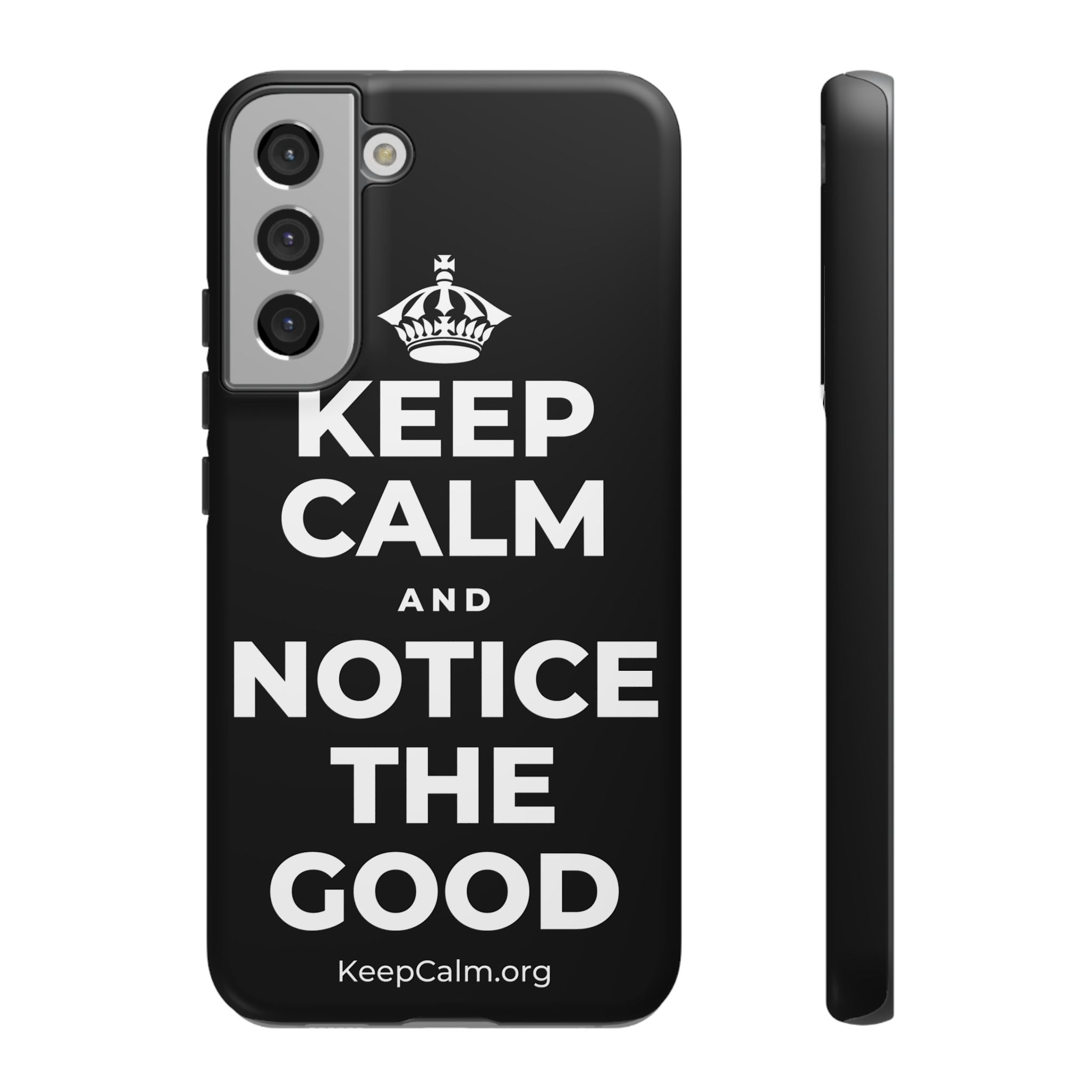 KEEP CALM AND NOTICE THE GOOD Phone Case