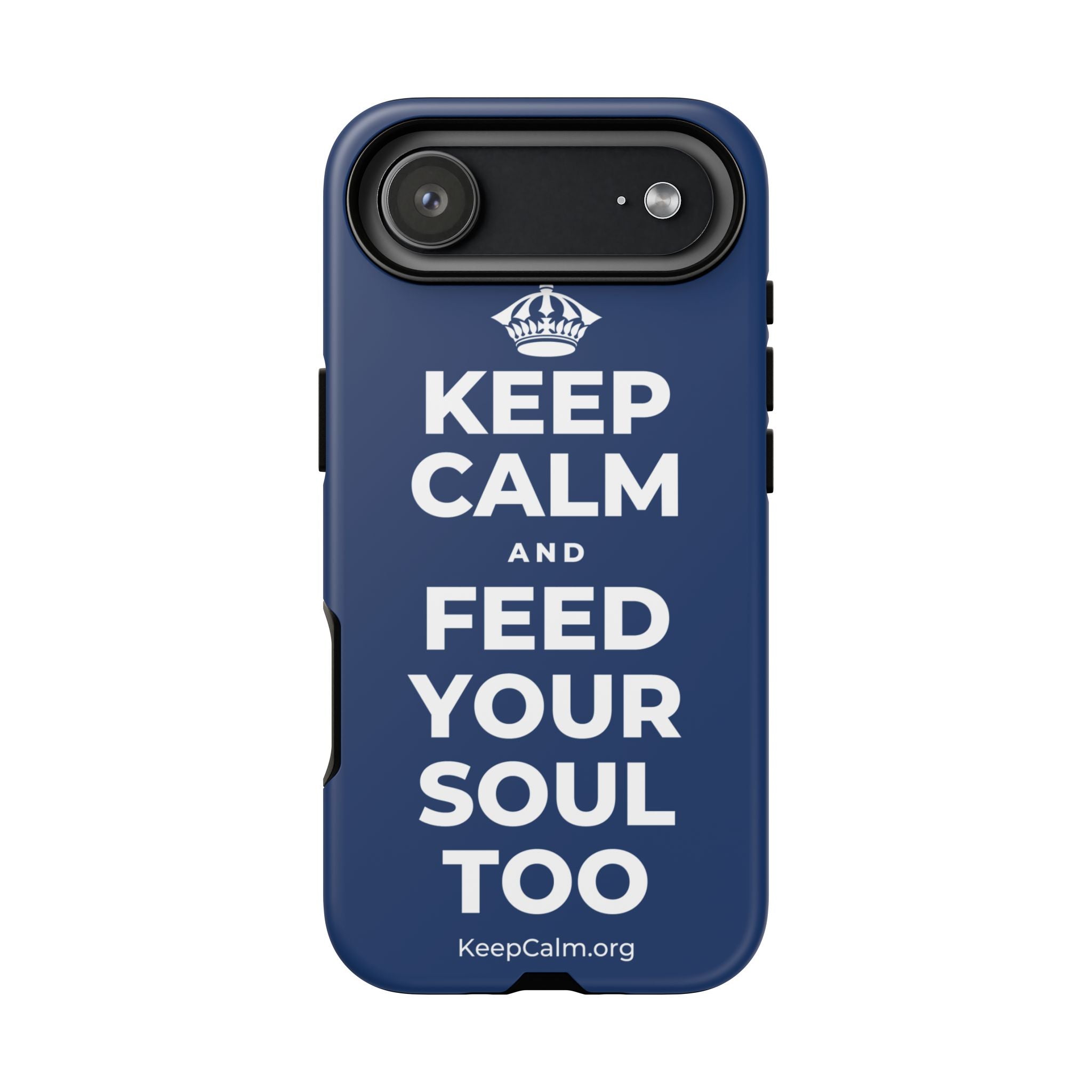 KEEP CALM AND FEED YOUR SOUL TOO Phone Case