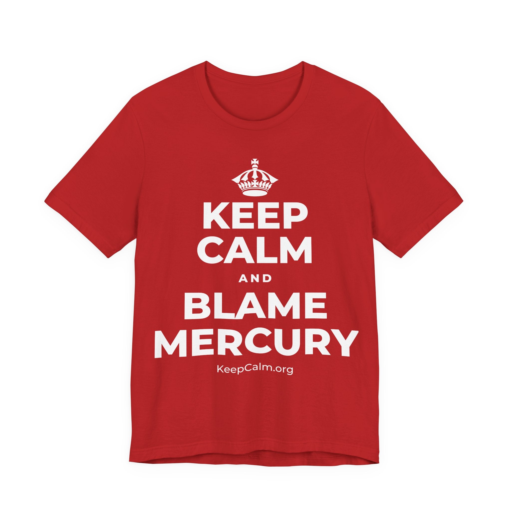 KEEP CALM AND BLAME MERCURY T-Shirt (White–Asphalt)