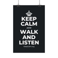 KEEP CALM AND WALK AND LISTEN Satin Poster (Dark)