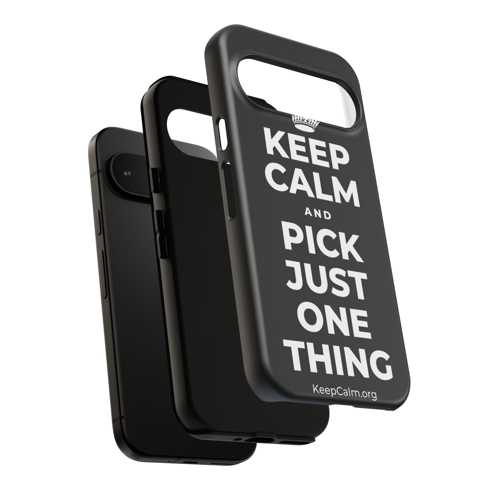 KEEP CALM AND PICK JUST ONE THING Phone Case