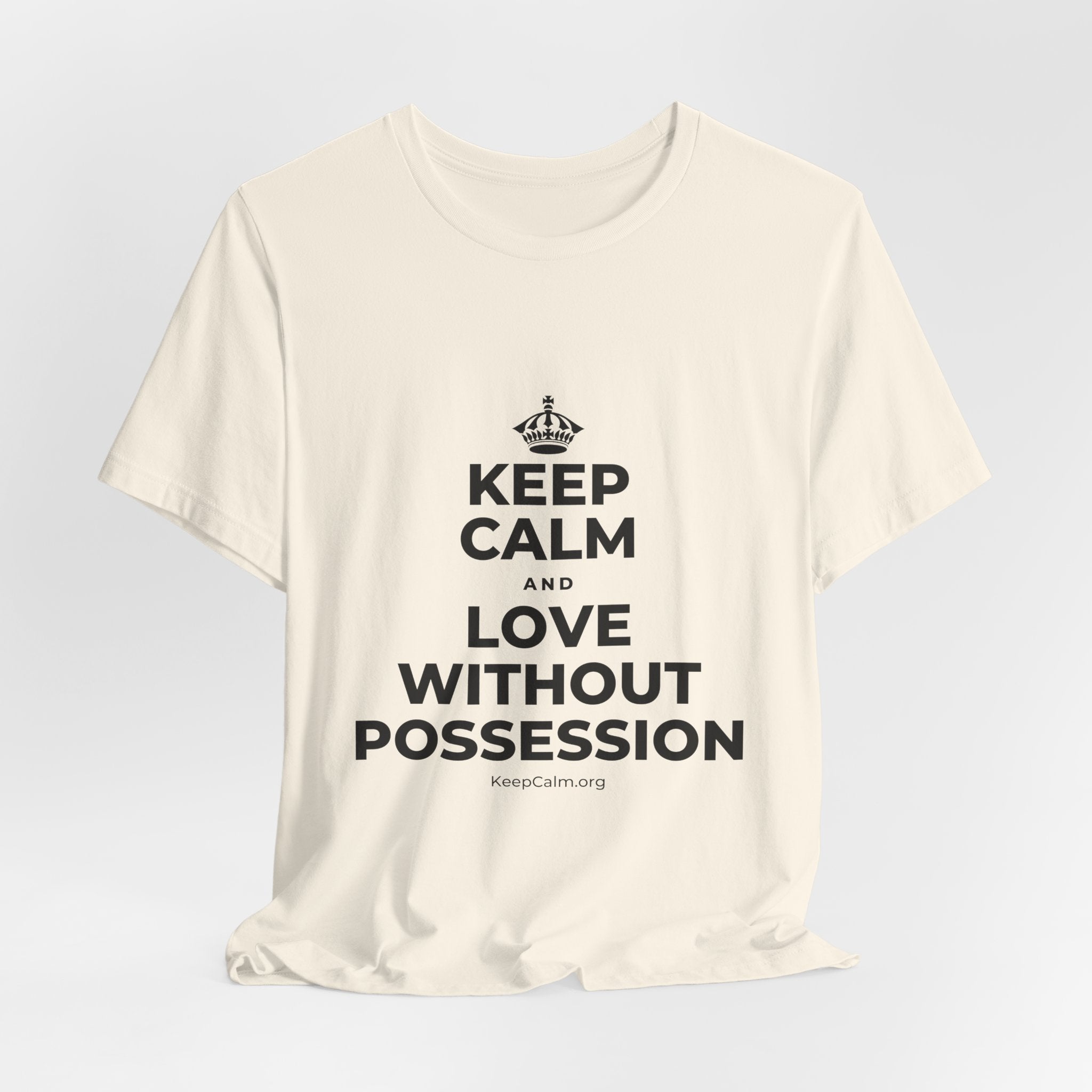 KEEP CALM AND LOVE WITHOUT POSSESSION T-Shirt (White–Asphalt)