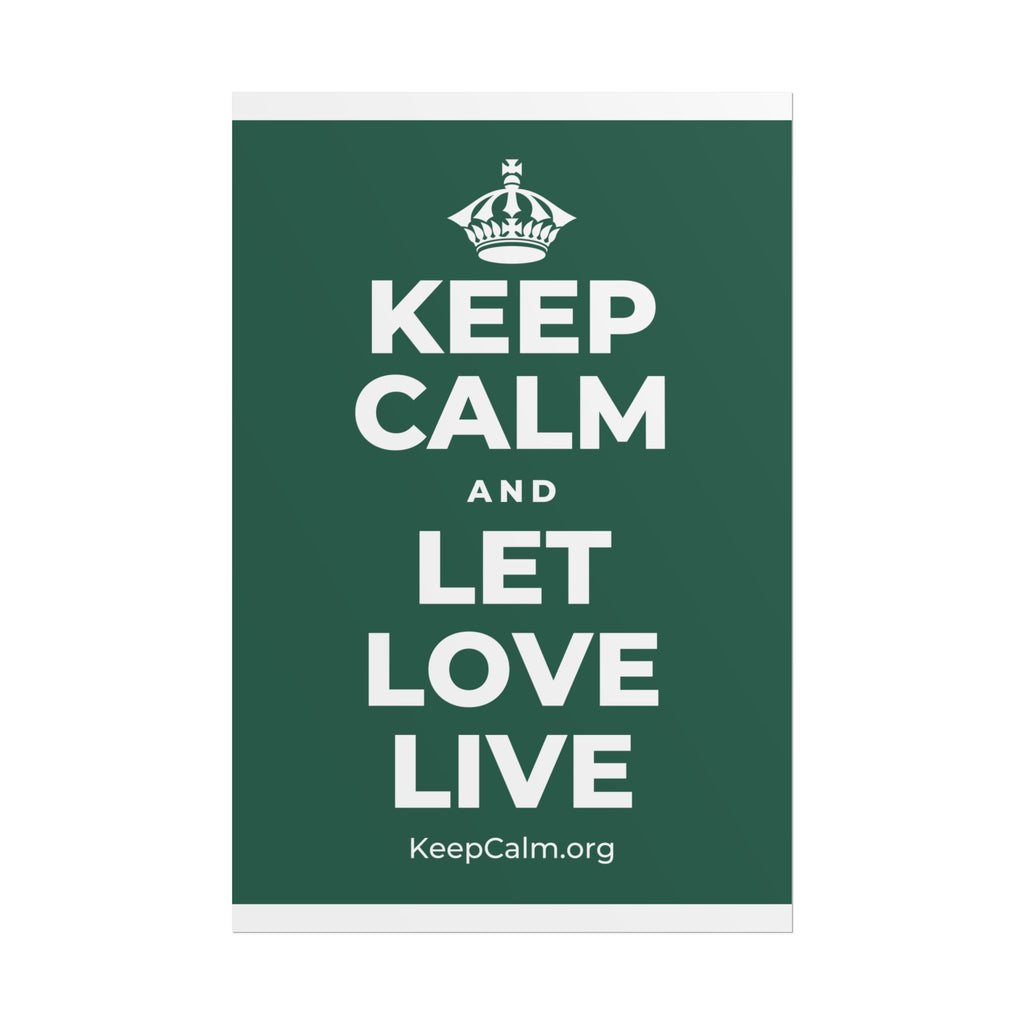 KEEP CALM AND LET LOVE LIVE Poster