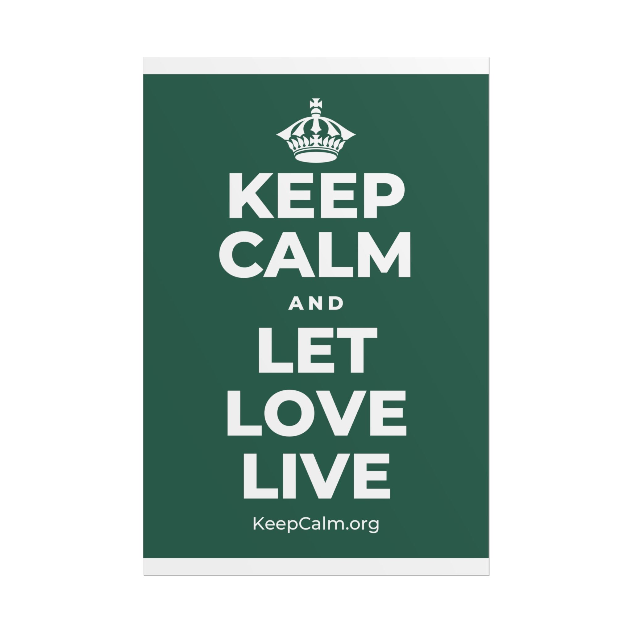 KEEP CALM AND LET LOVE LIVE Poster