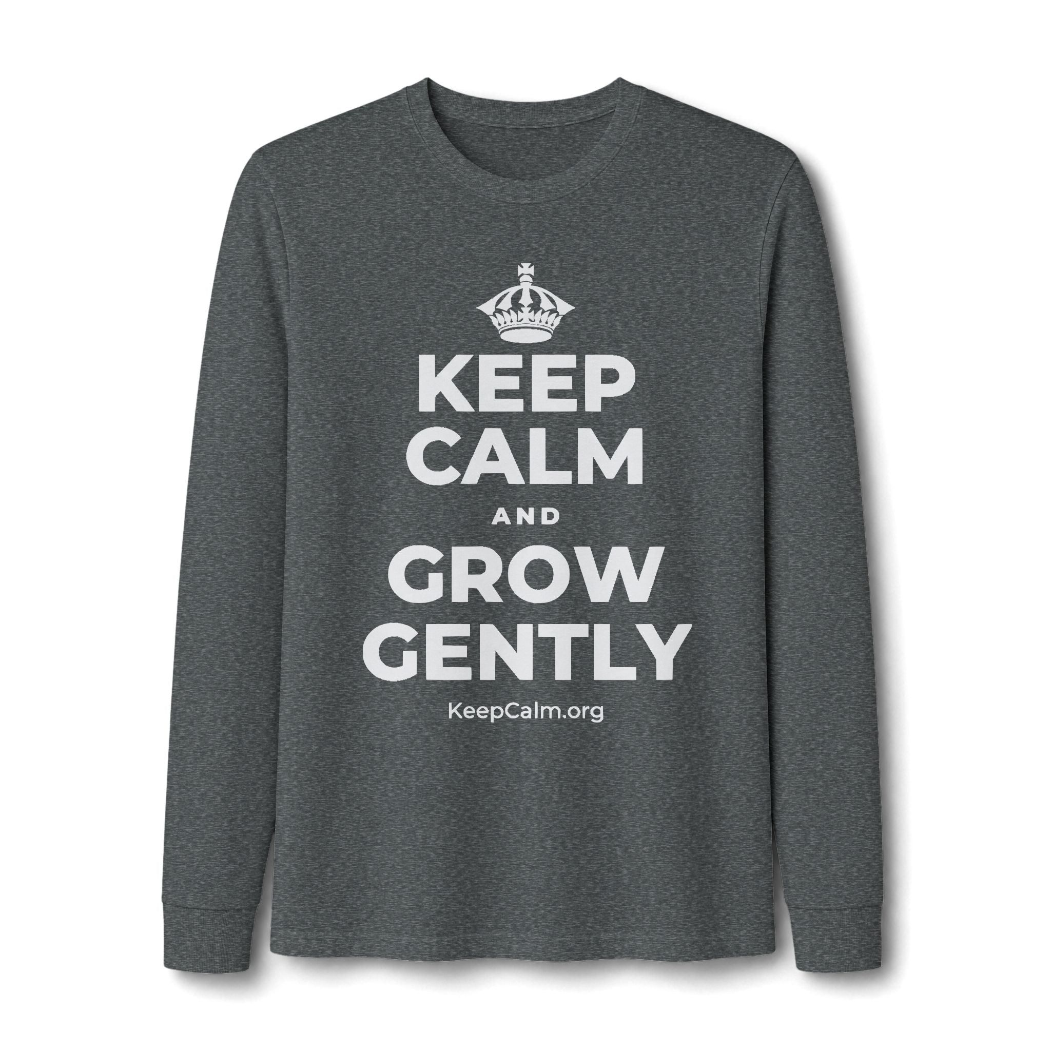KEEP CALM AND GROW GENTLY Long Sleeve Tee