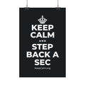 KEEP CALM AND STEP BACK A SEC Satin Poster (Dark)