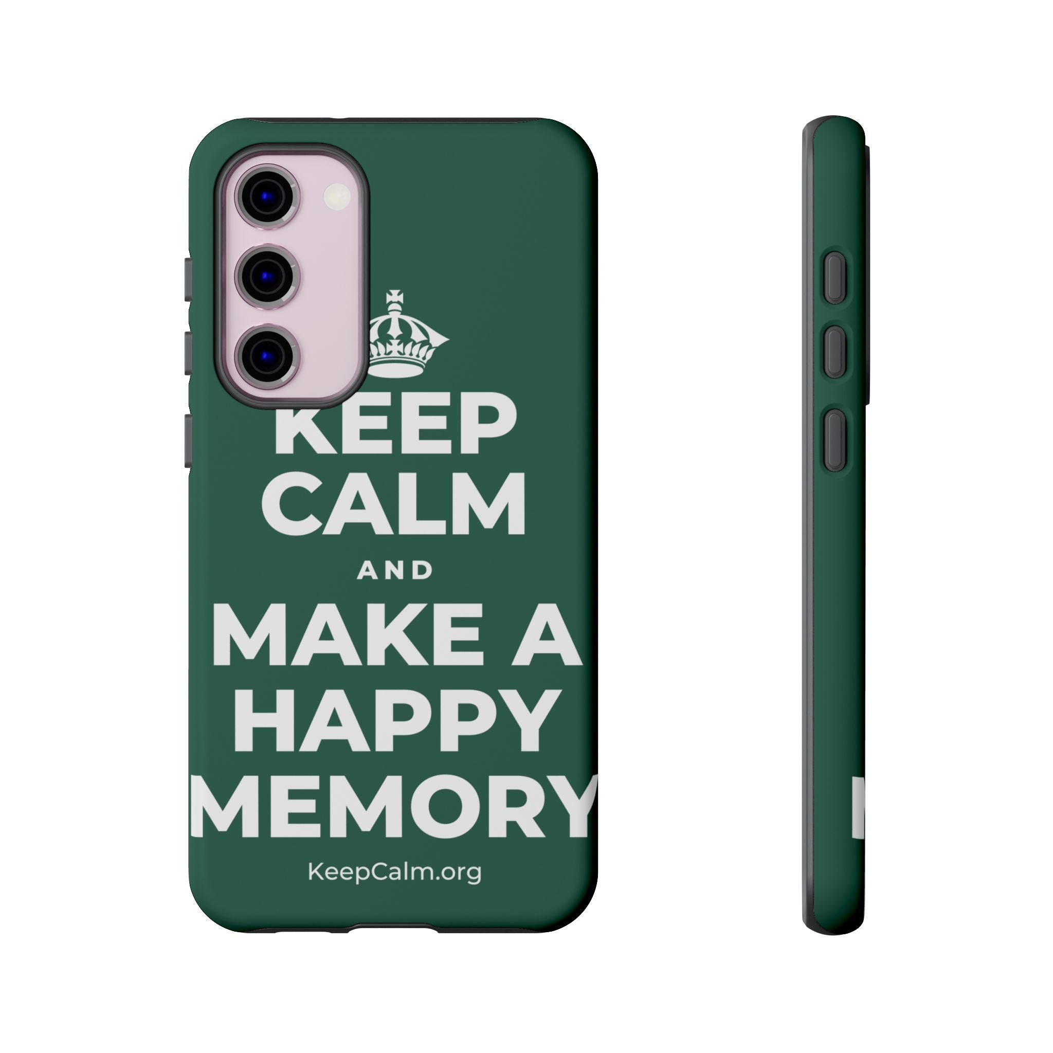 KEEP CALM AND MAKE A HAPPY MEMORY Phone Case