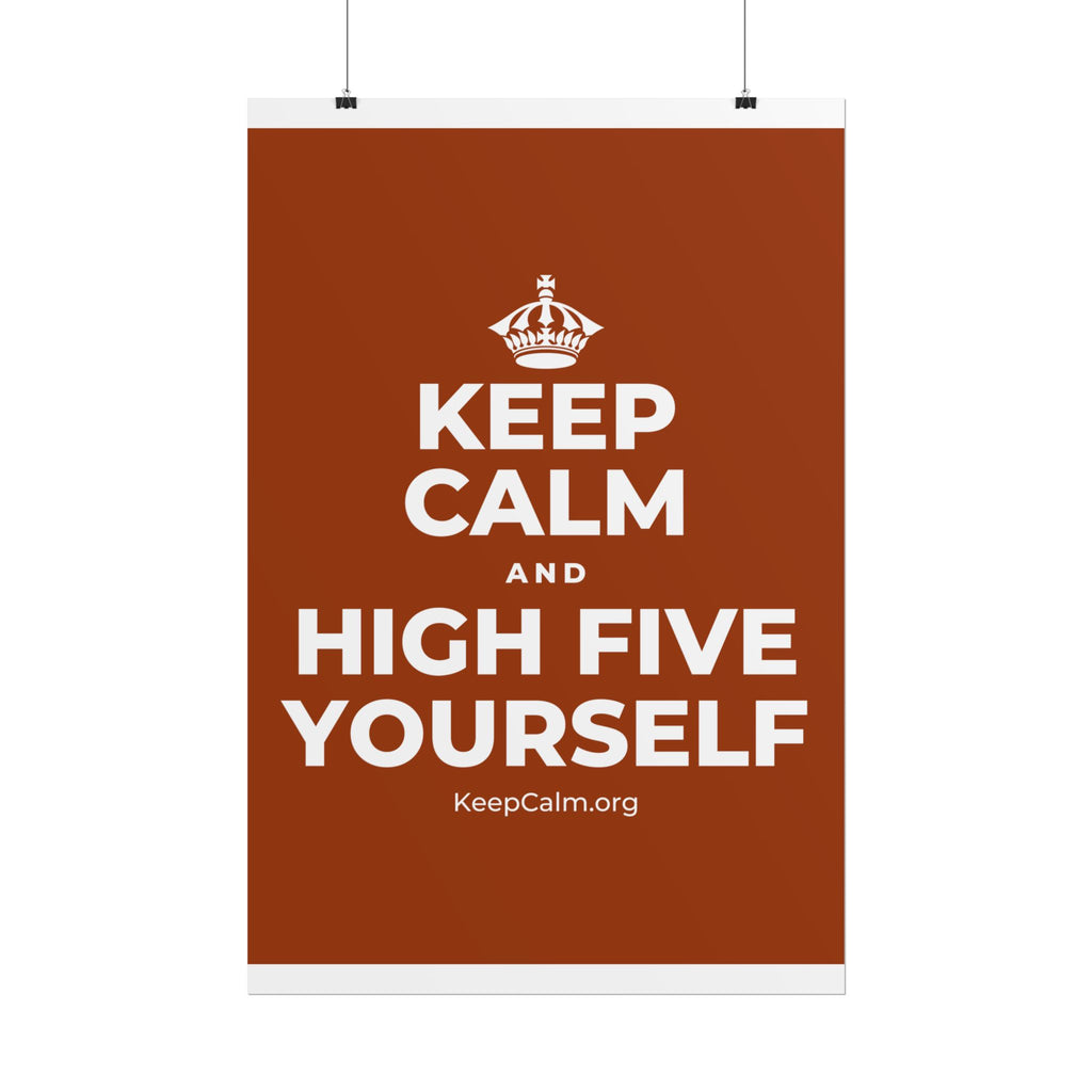 KEEP CALM AND HIGH FIVE YOURSELF Poster