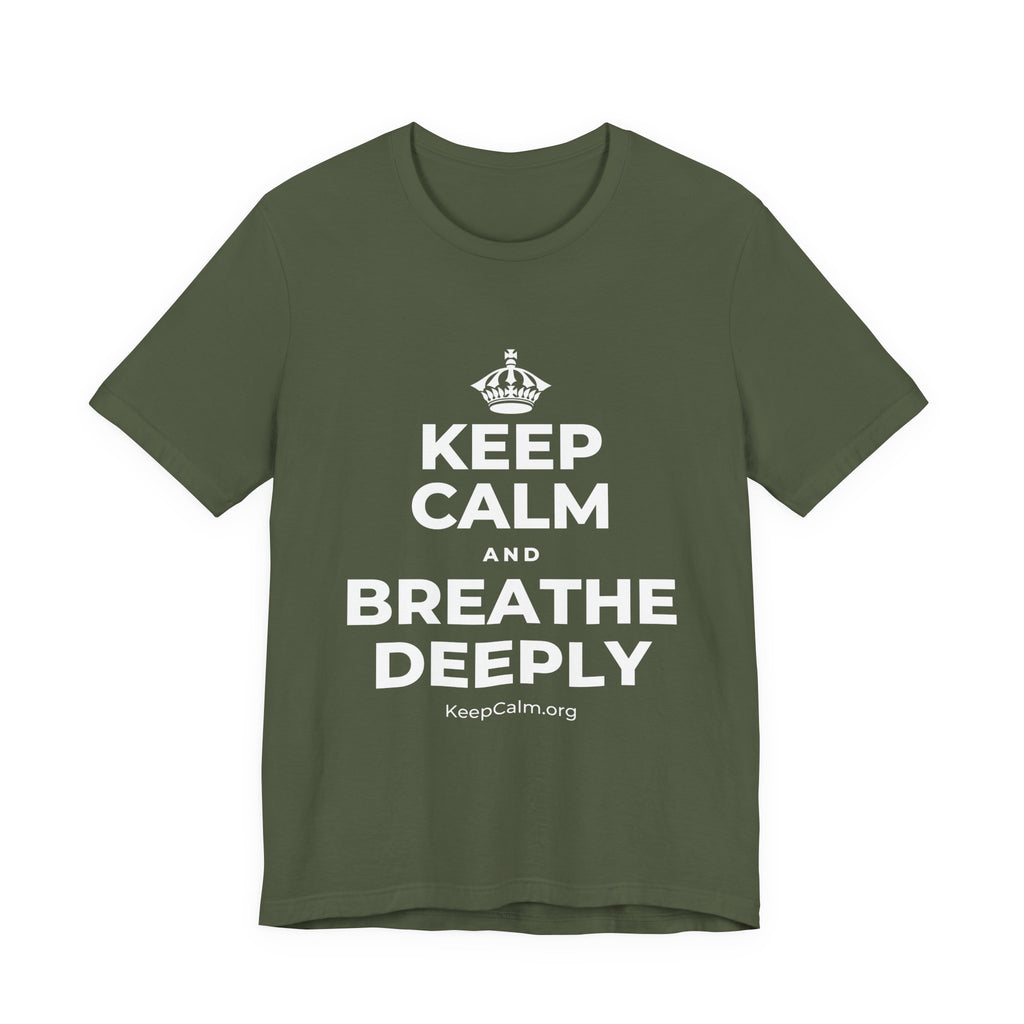 KEEP CALM AND BREATHE DEEPLY T-Shirt (Military Green–Autumn)
